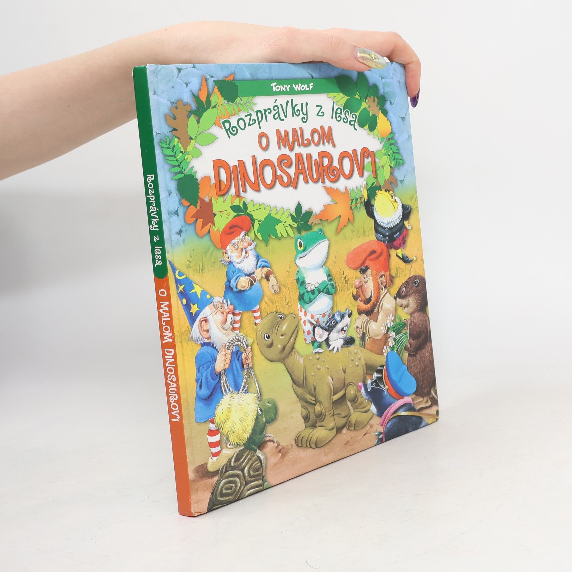 Tony Wolf Rozprávky z lesa. O malom dinosaurovi