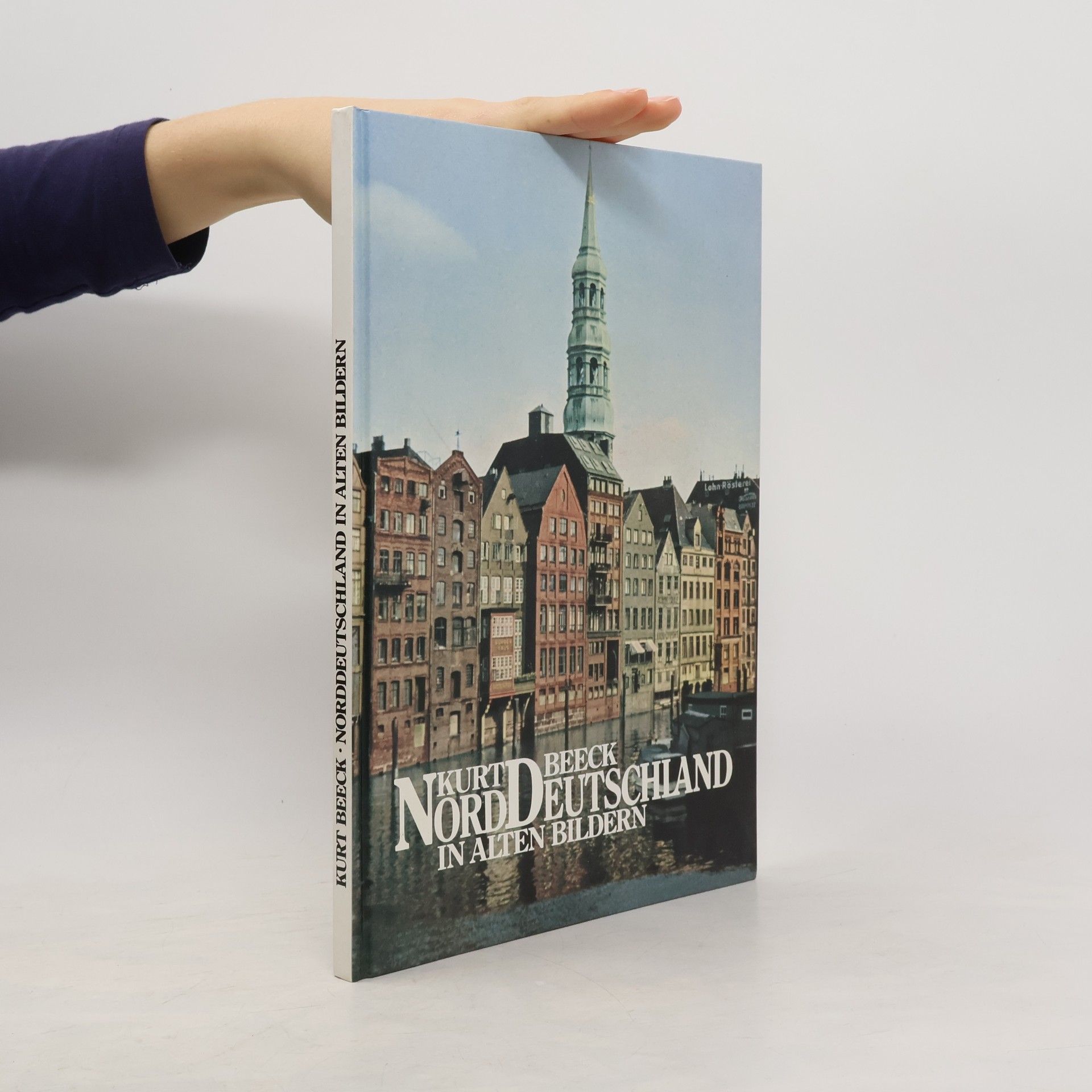 Kurt Beeck Norddeutschland in alten Bildern