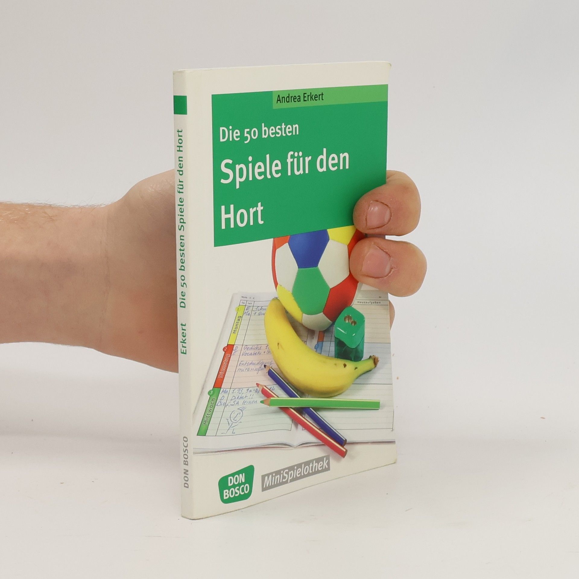 Andrea Erkert Don Bosco MiniSpielothek: Die 50 besten Spiele für den Hort