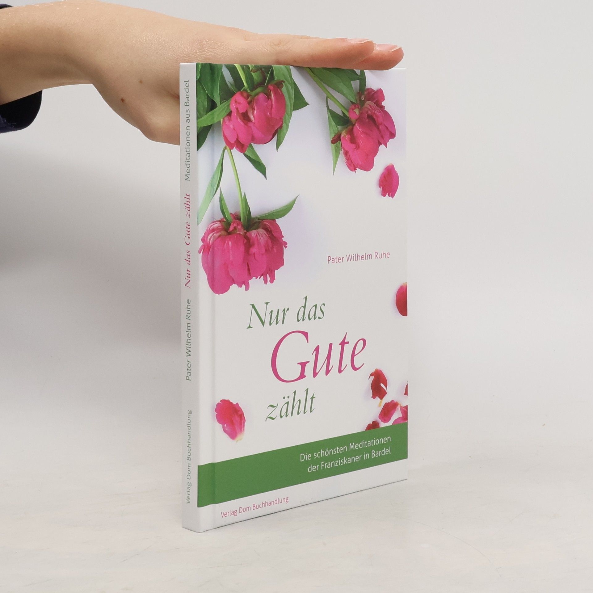 Pater Wilhelm Ruhe Nur das Gute zählt