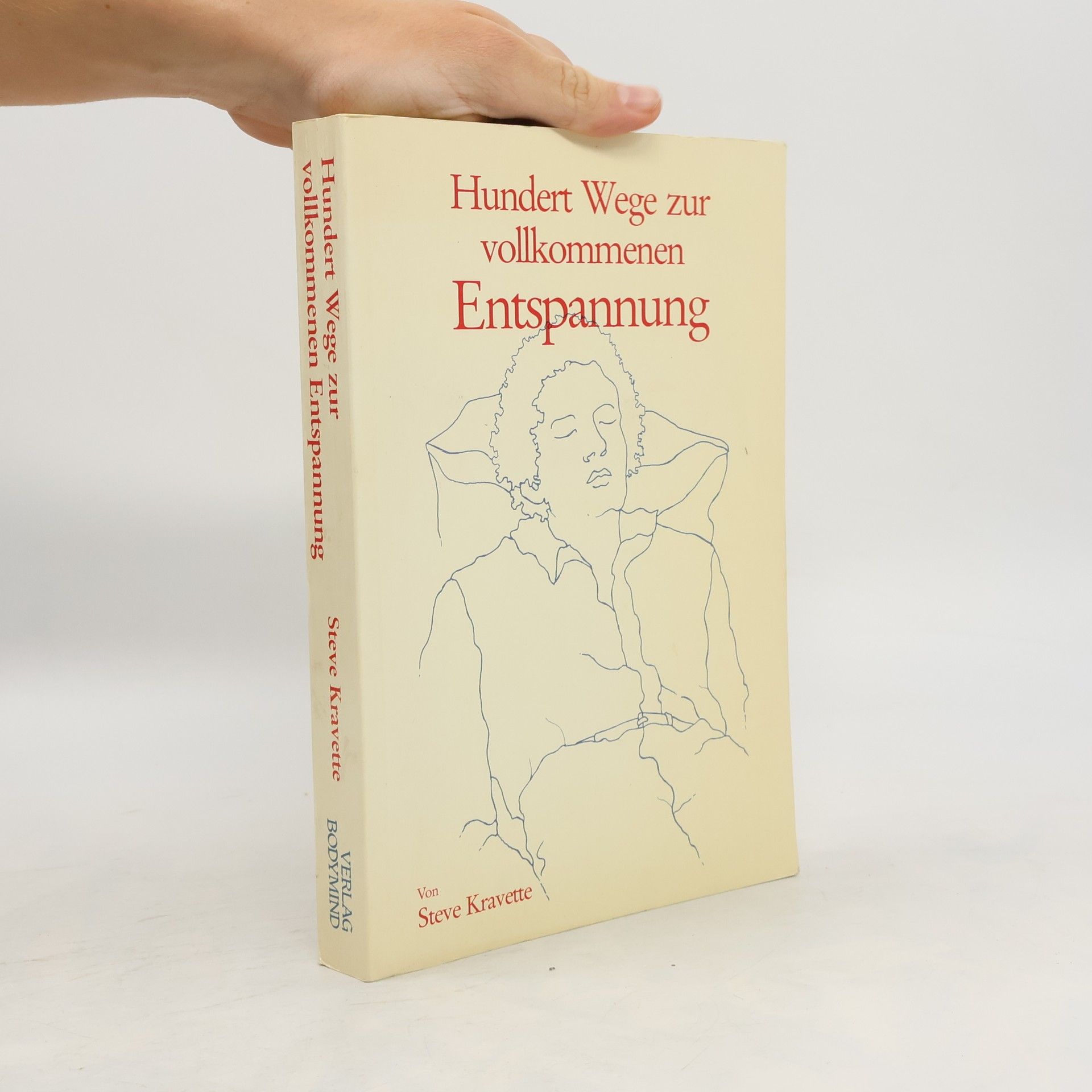 Steve Kravette Hundert Wege zur vollkommenen Entspannung