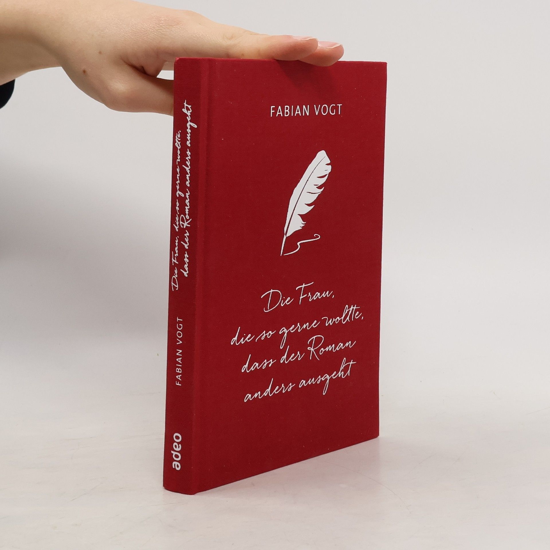 Fabian Vogt Die Frau, die so gerne wollte, dass der Roman anders ausgeht