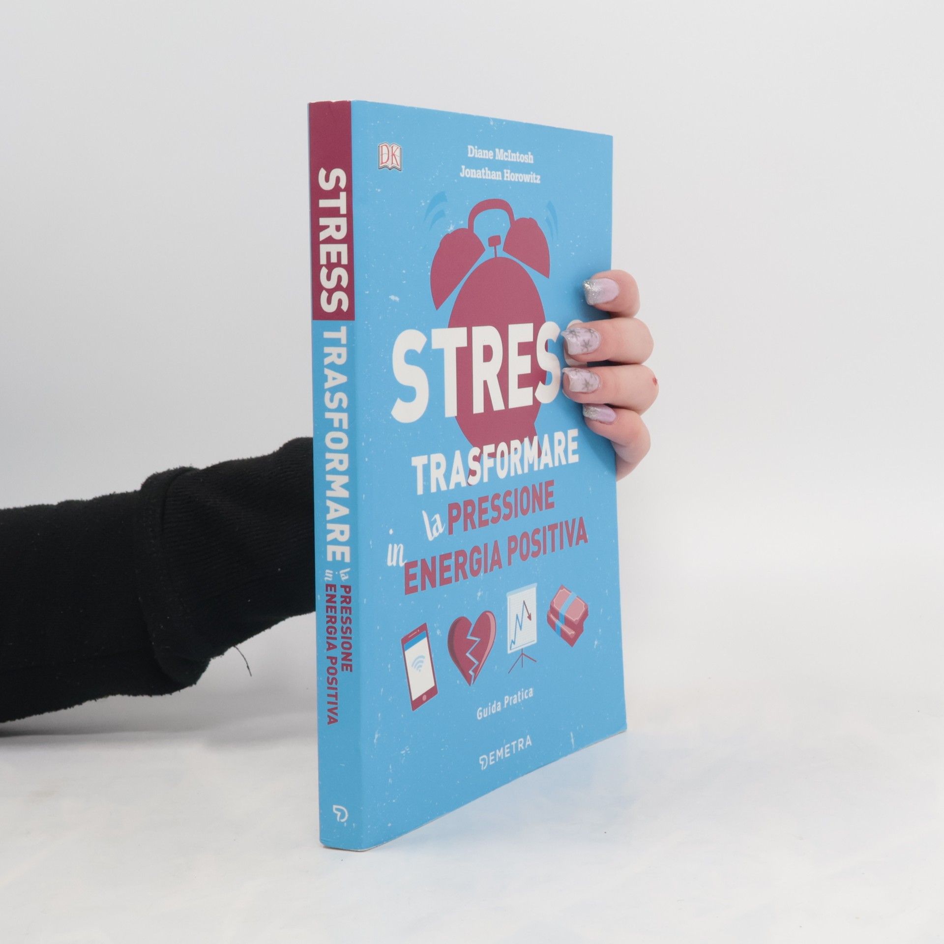 Stress. Trasformare la pressione in energia positiva