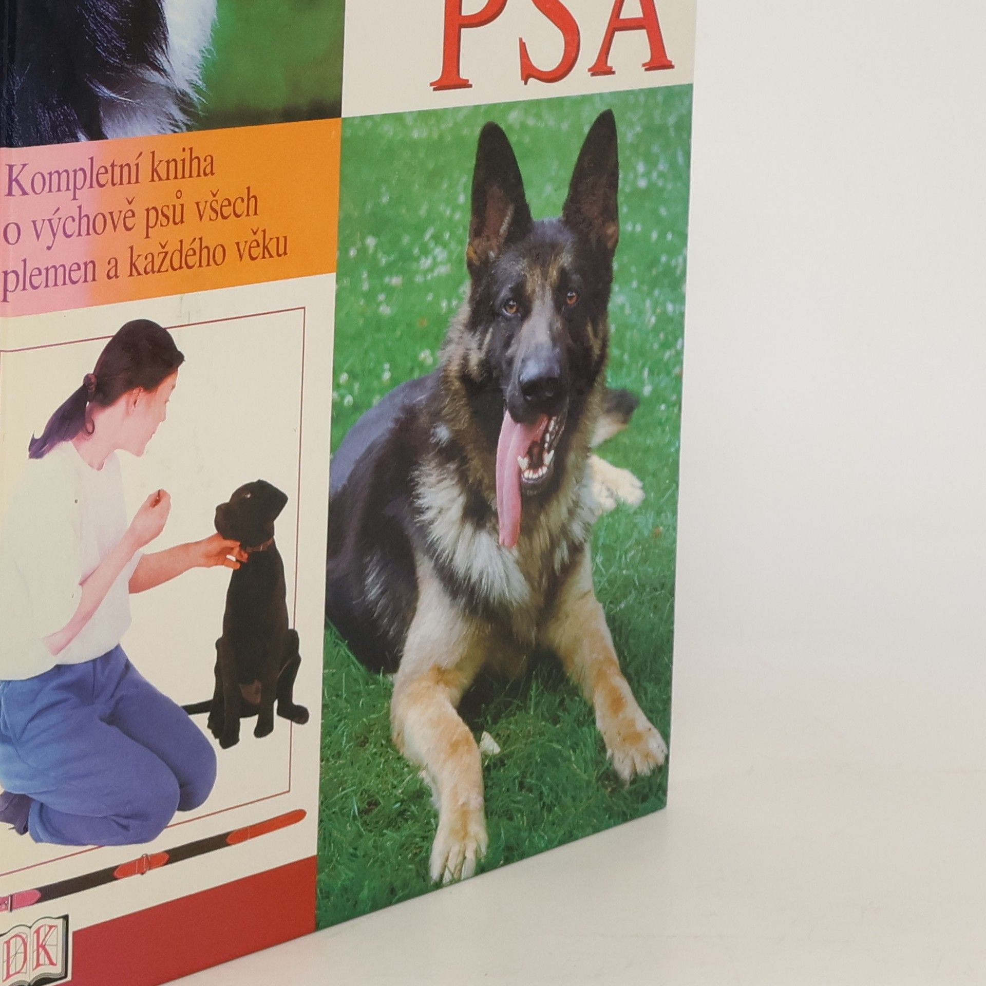 Všechno o výcviku psa: Kompletní kniha o výchově psů všech plemen a každého věku