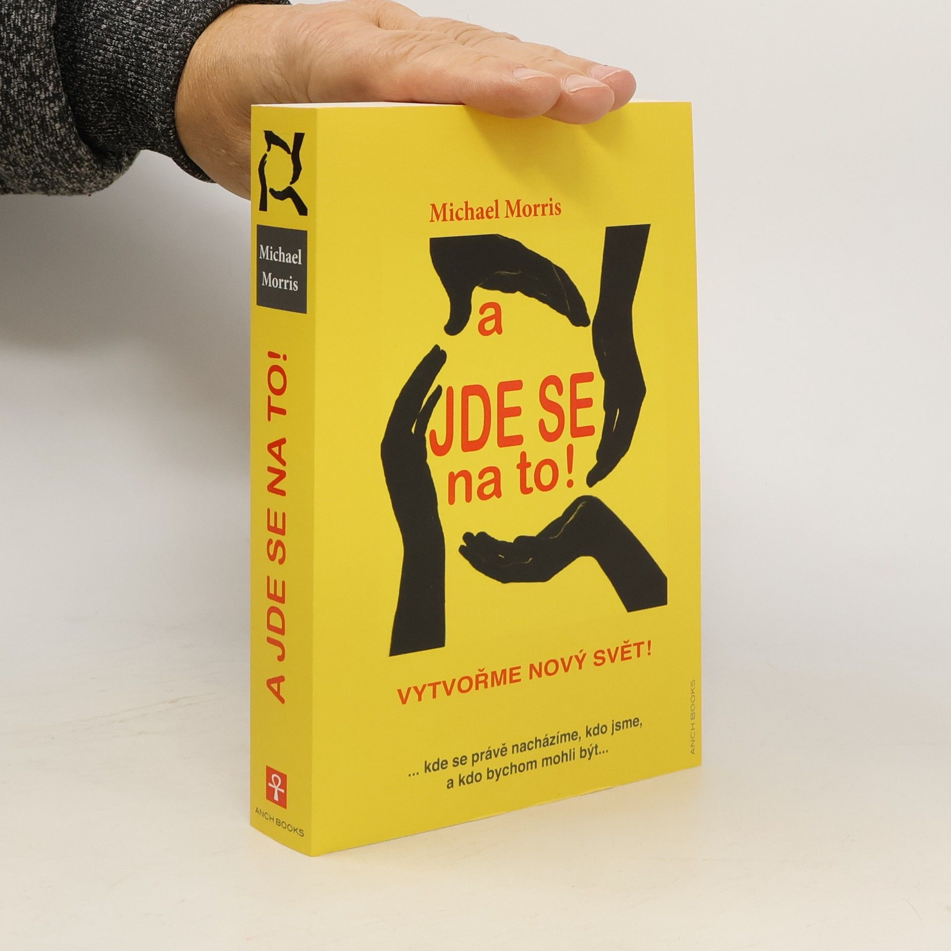 Michael Morris A jde se na to! Vytvořme nový svět