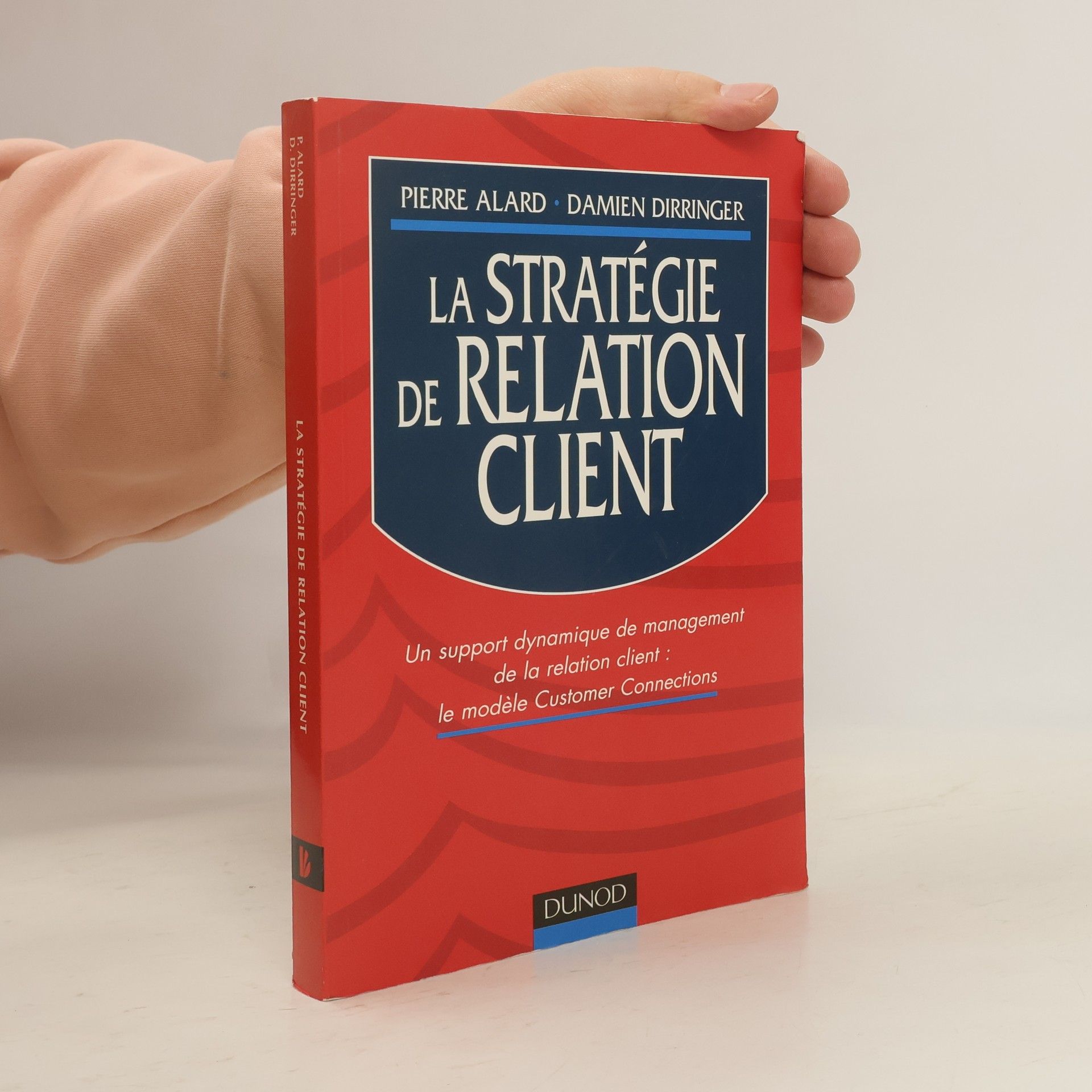 Pierre Alard La Stratégie de relation client