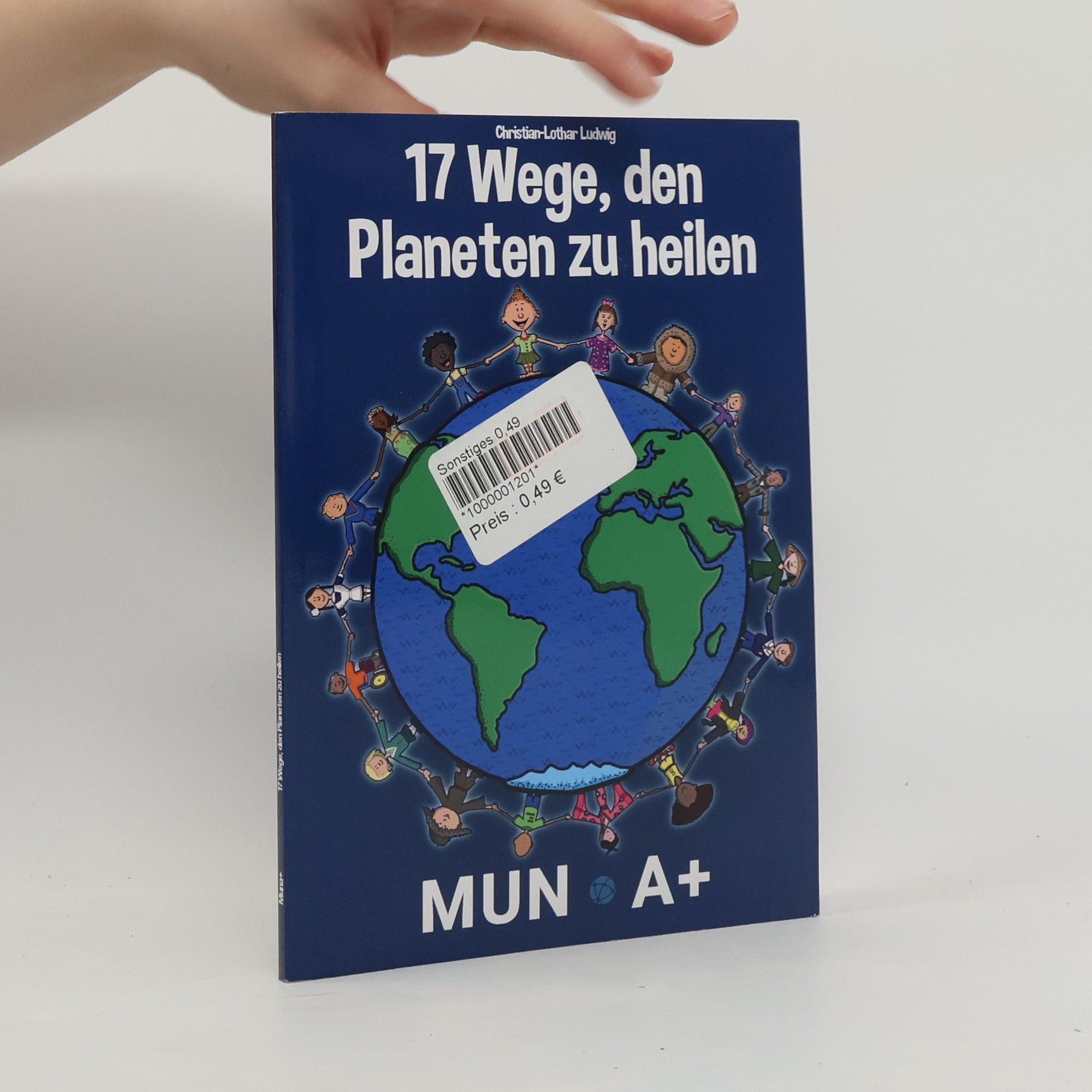 Christian-Lothar Ludwig 17 Wege, den Planeten zu heilen