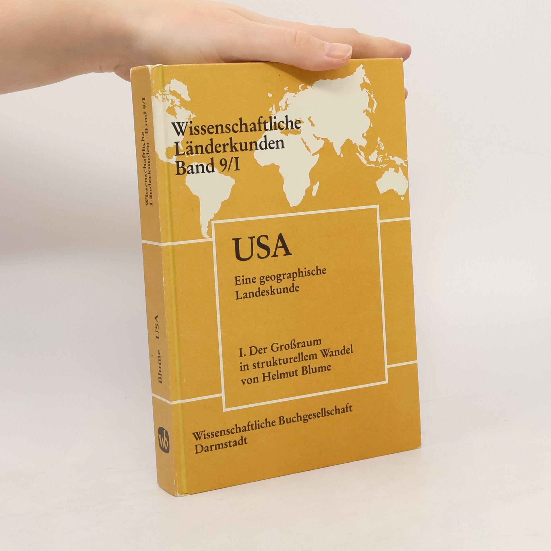 Helmut Blume USA. Eine Geographische Landeskunde I