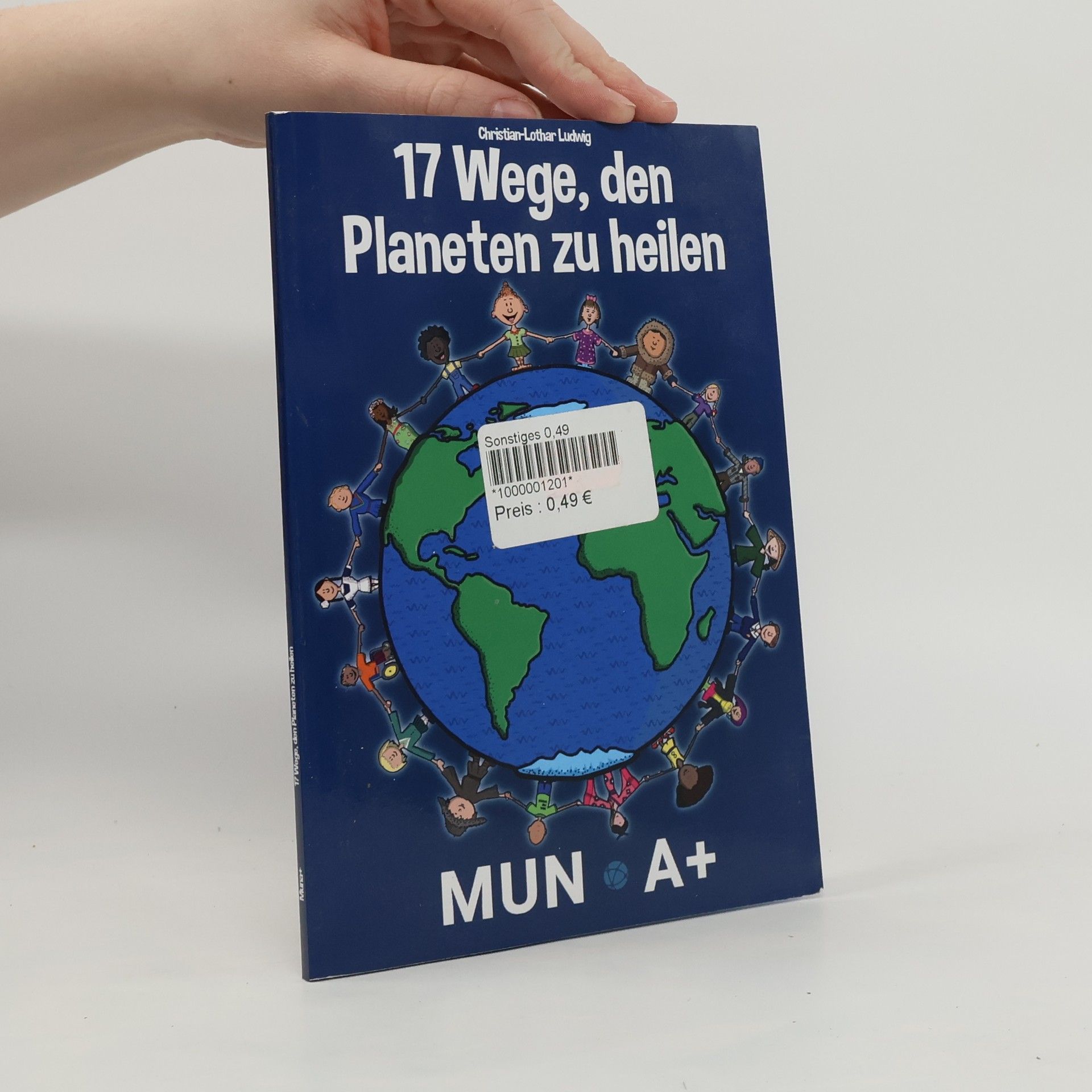 Christian-Lothar Ludwig 17 Wege, den Planeten zu heilen