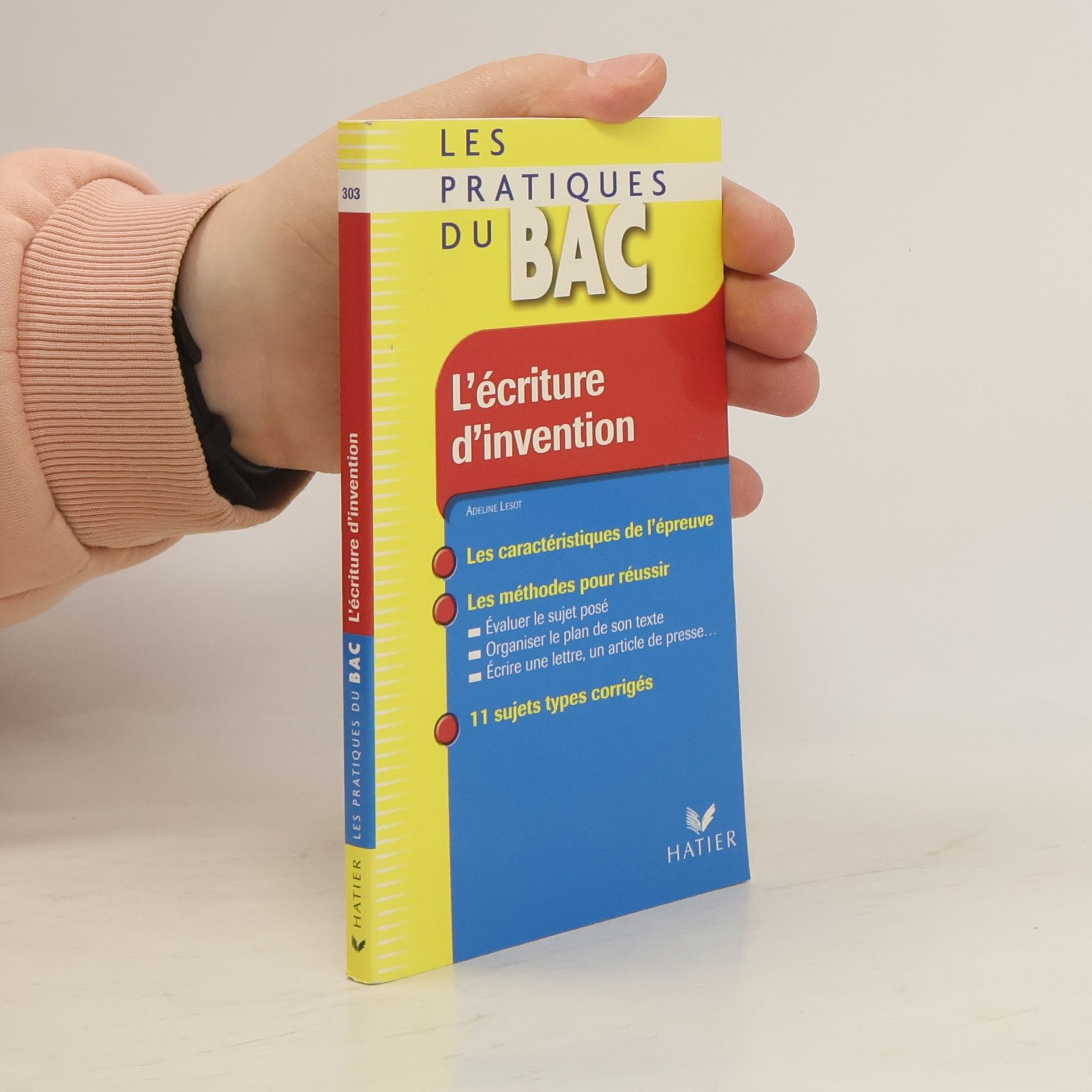 Adeline Lesot Les pratiques du Bac - 303: L'écriture d'invention