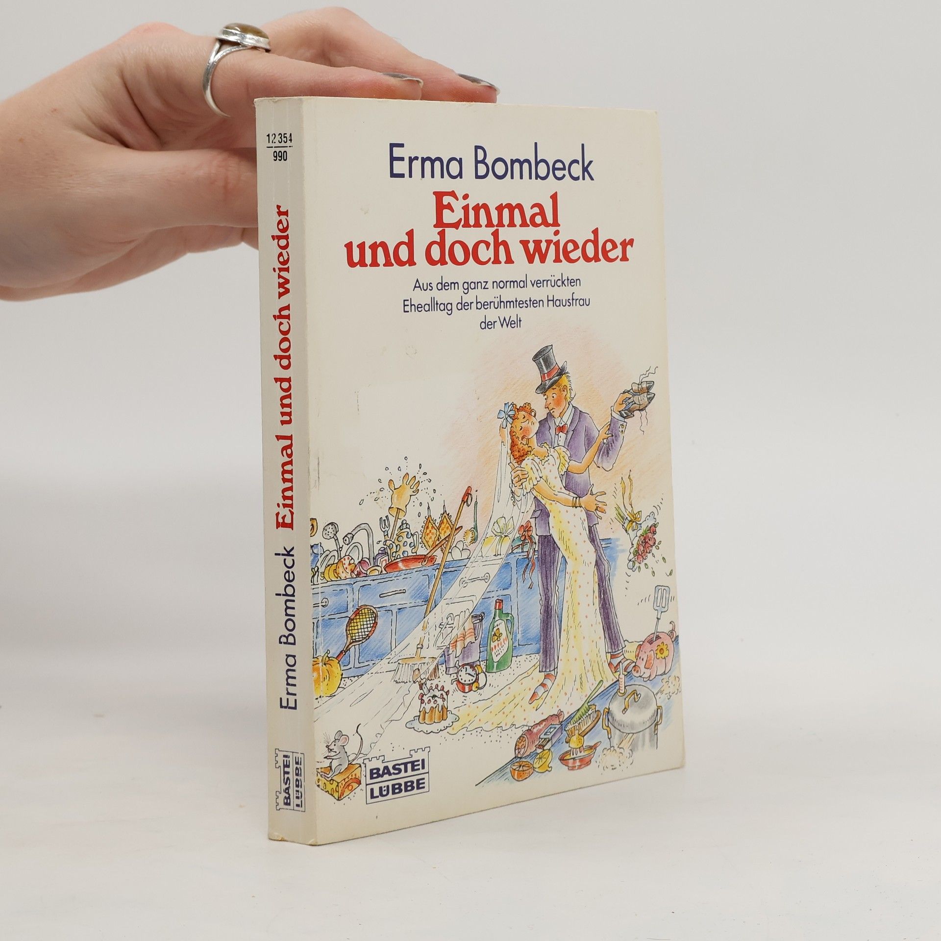 Erma Bombeck Einmal und doch wieder. Aus dem ganz normal verrückten Ehealltag der berühmtesten Hausfrau der Welt