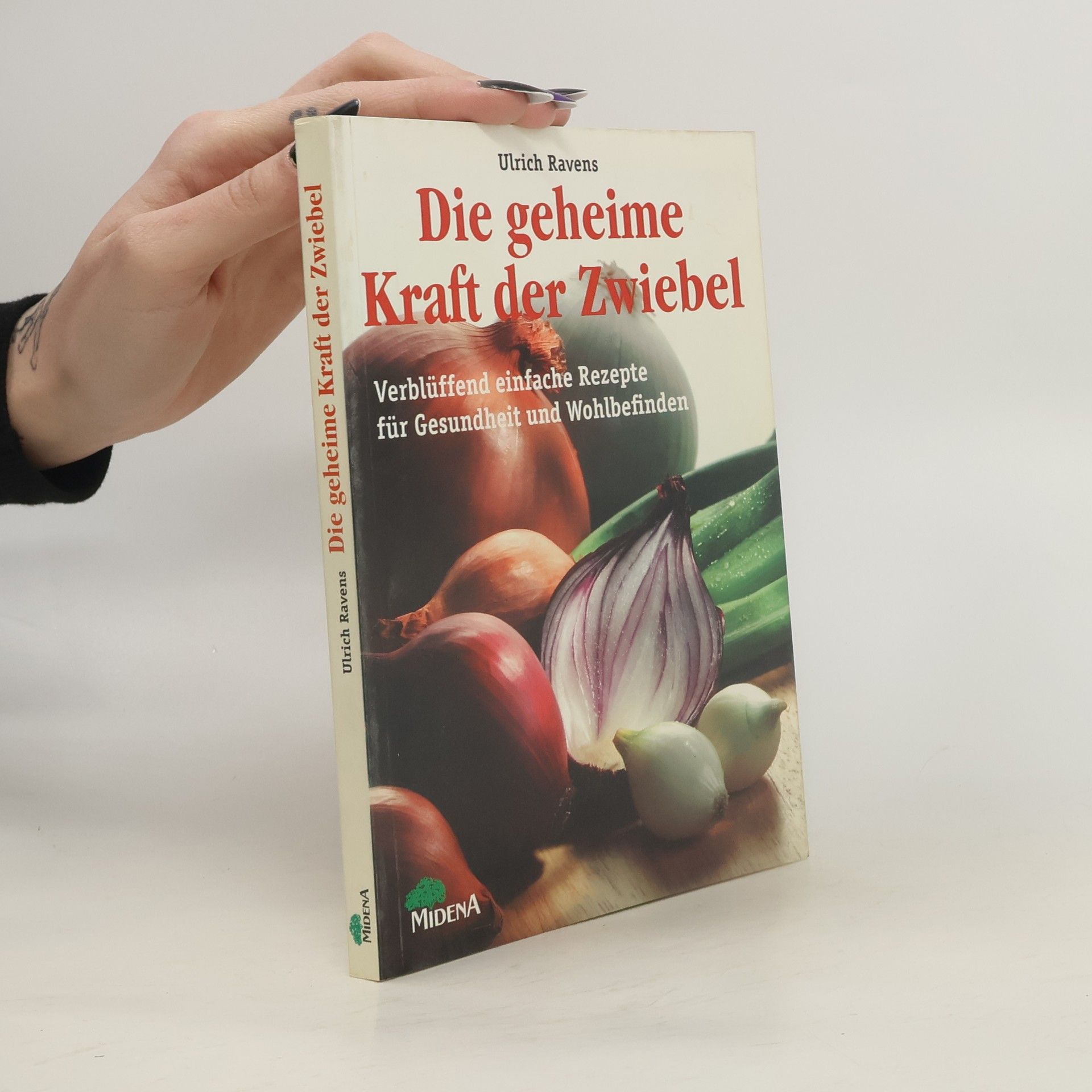 Ulrich Ravens Die geheime Kraft der Zwiebel