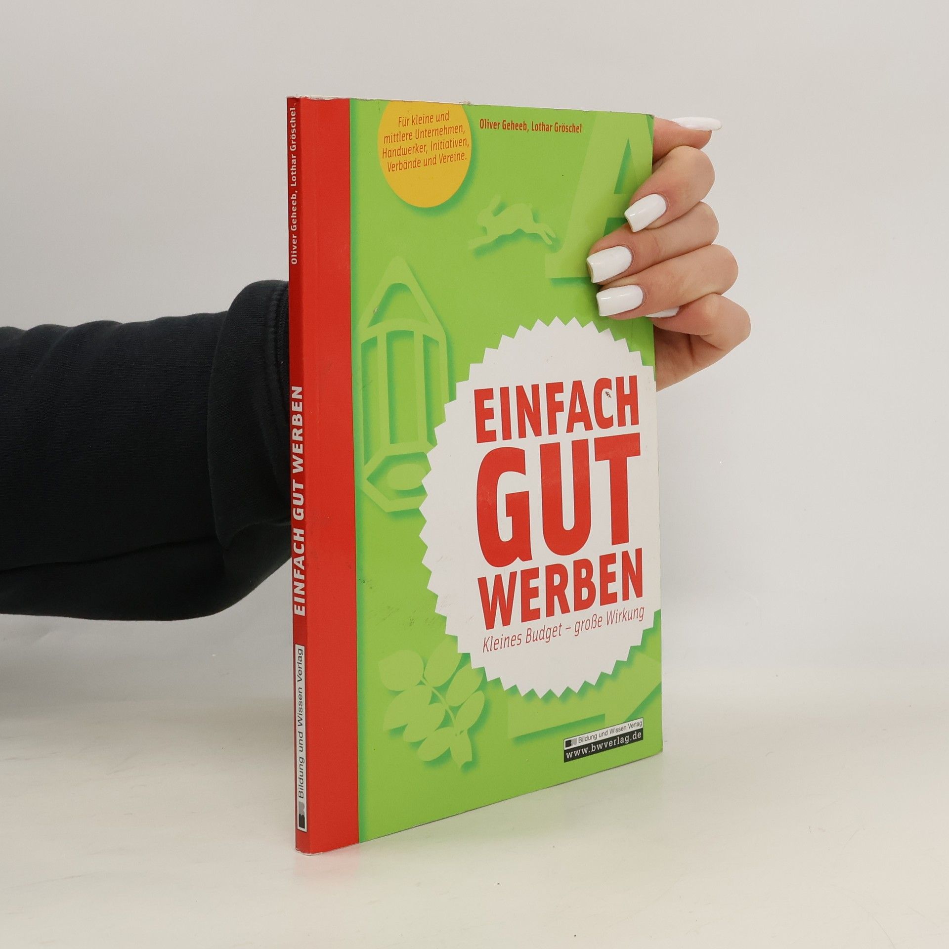 Einfach gut werben - Kleines Budget - große Wirkung