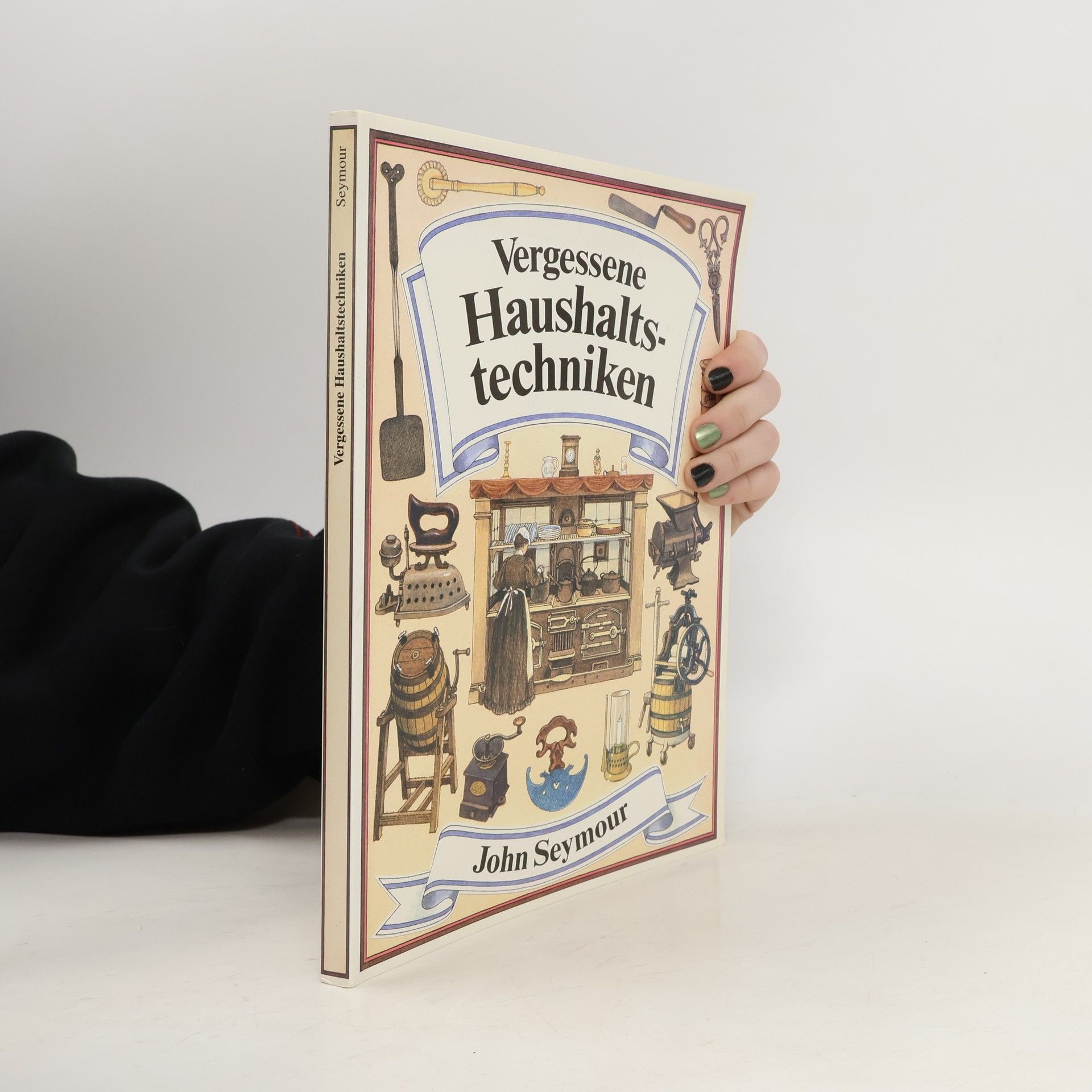 John Seymour Vergessene Haushaltstechniken