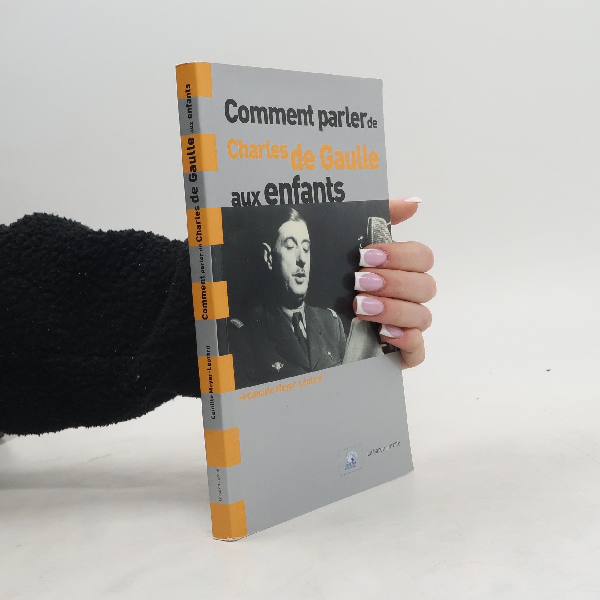 Camille Meyer-Léotard Comment parler de Charles de Gaulle aux enfants