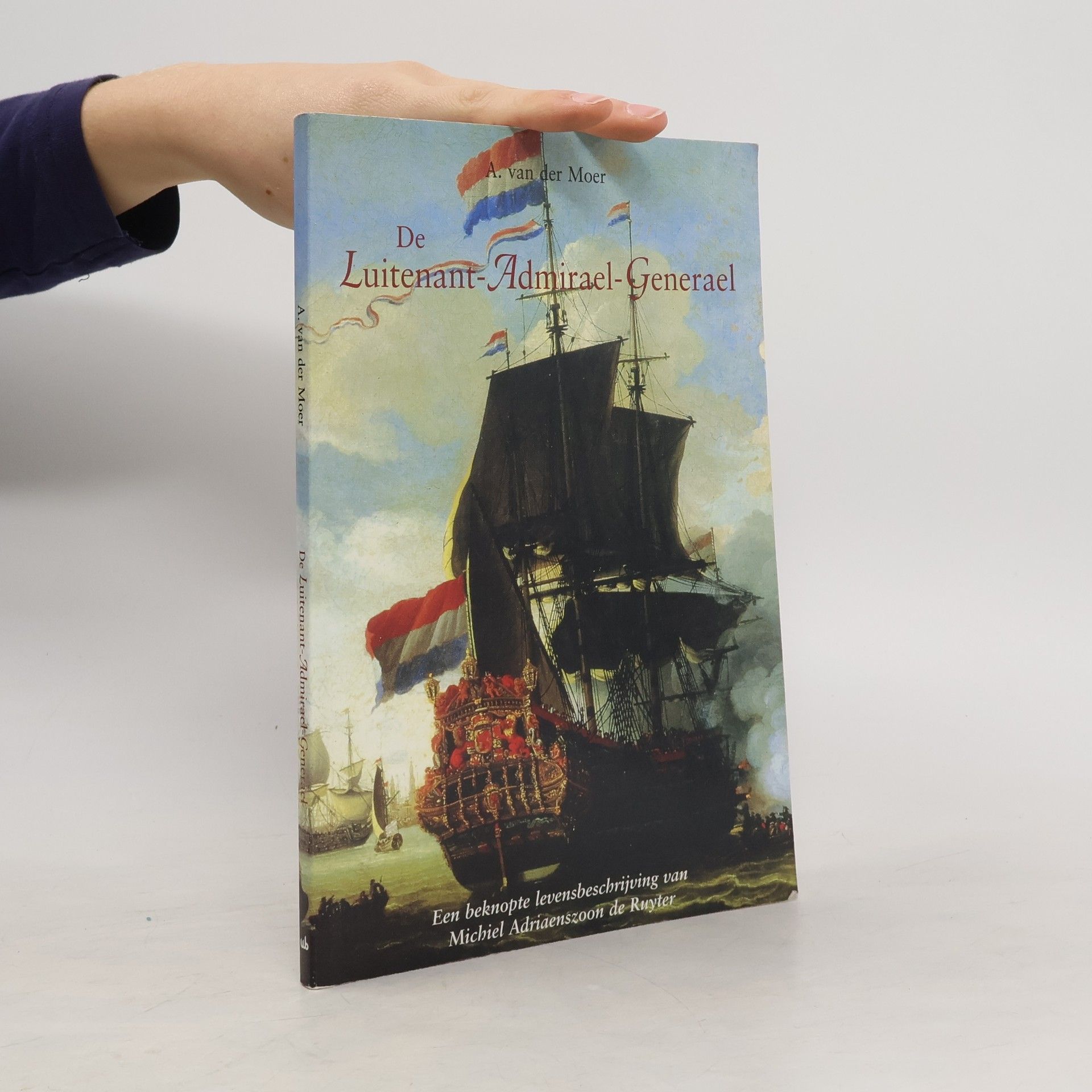 A. van der Moer De luitenant-admirael-generael