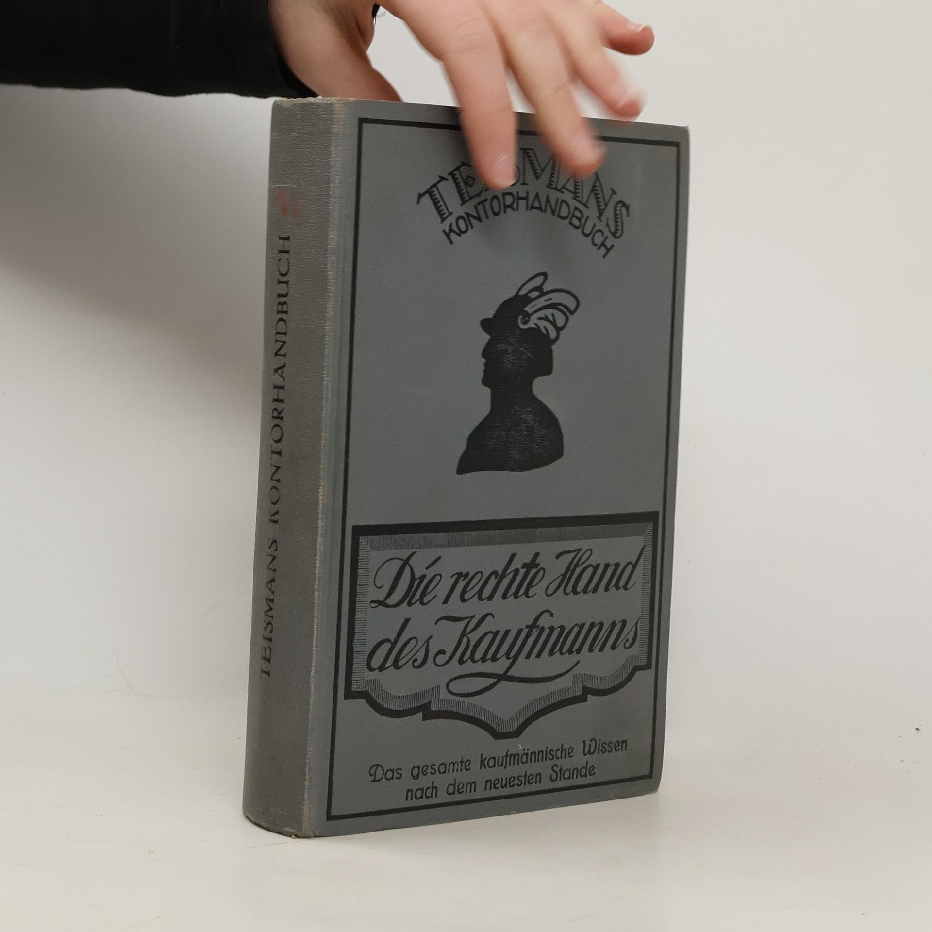 Collectif d'auteurs Die rechte Hand des Kaufmanns. Teismans Kontorhandbuch