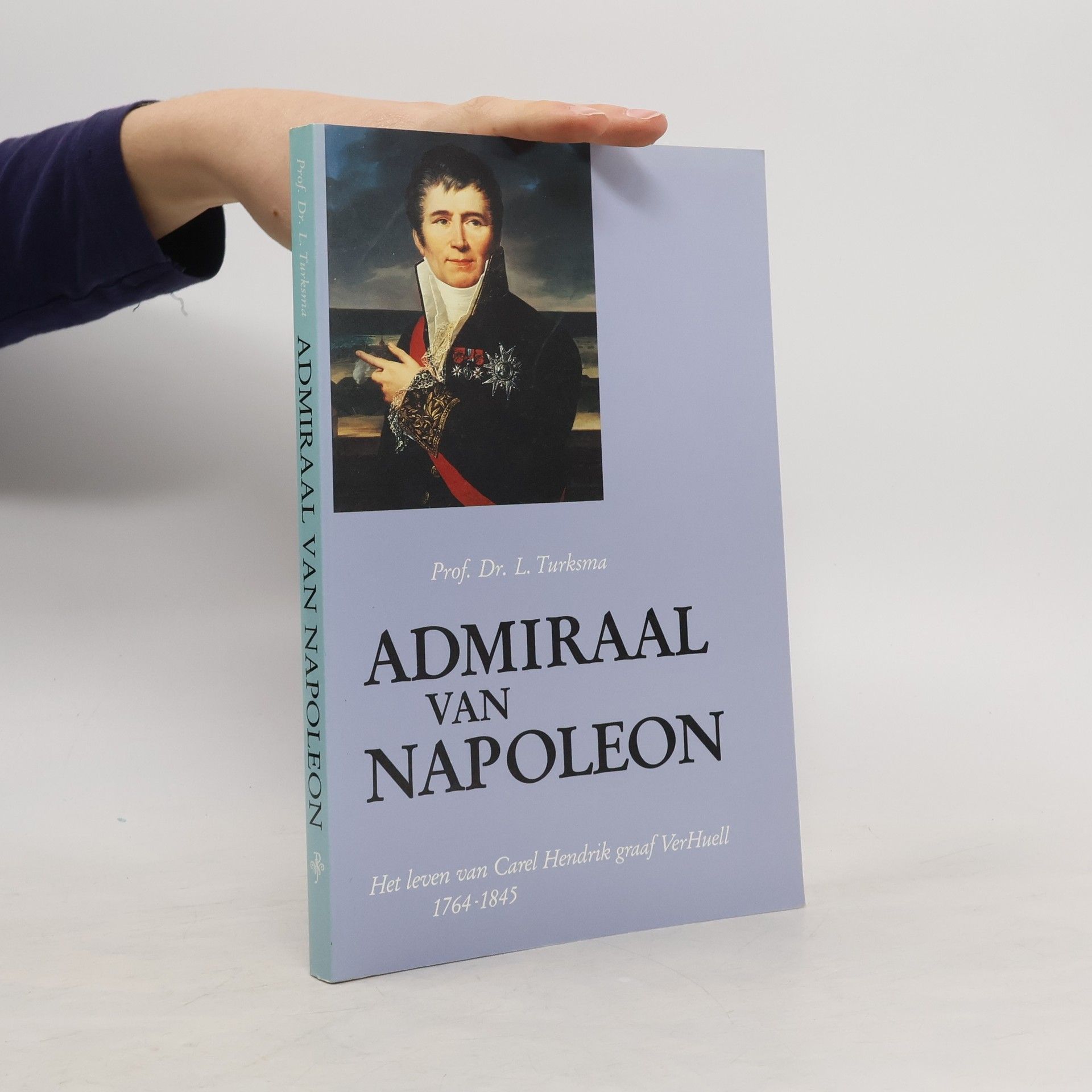 Prof. Dr. L. Turksma Gelderse historische reeks: Admiraal van Napoleon