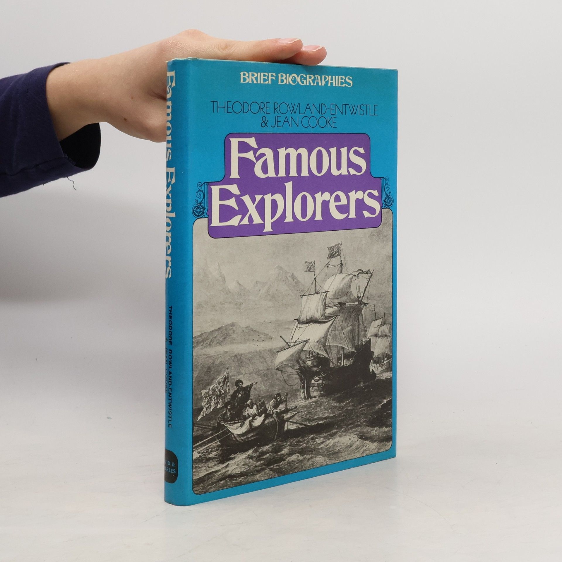 Theodore Rowland-Entwistle Famous Explorers