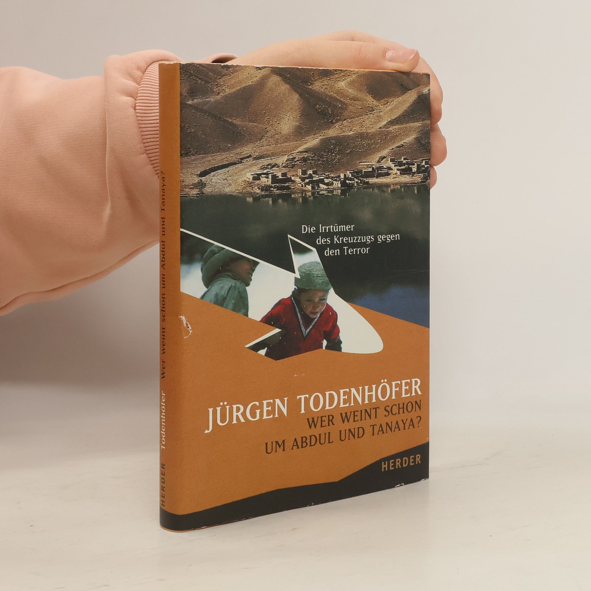 Jürgen Todenhöfer Wer weint schon um Abdul und Tanaya?