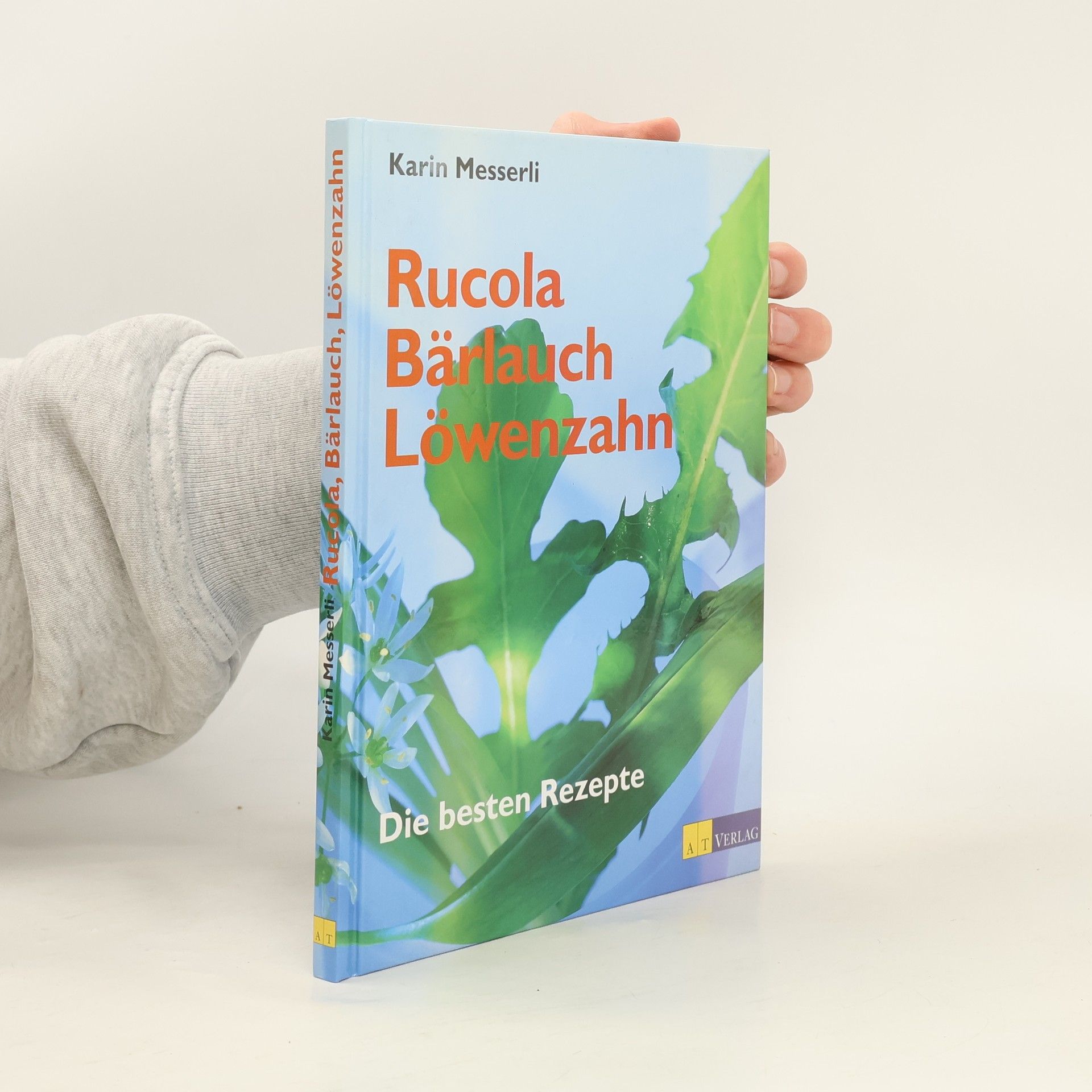Karin Messerli Rucola, Bärlauch, Löwenzahn