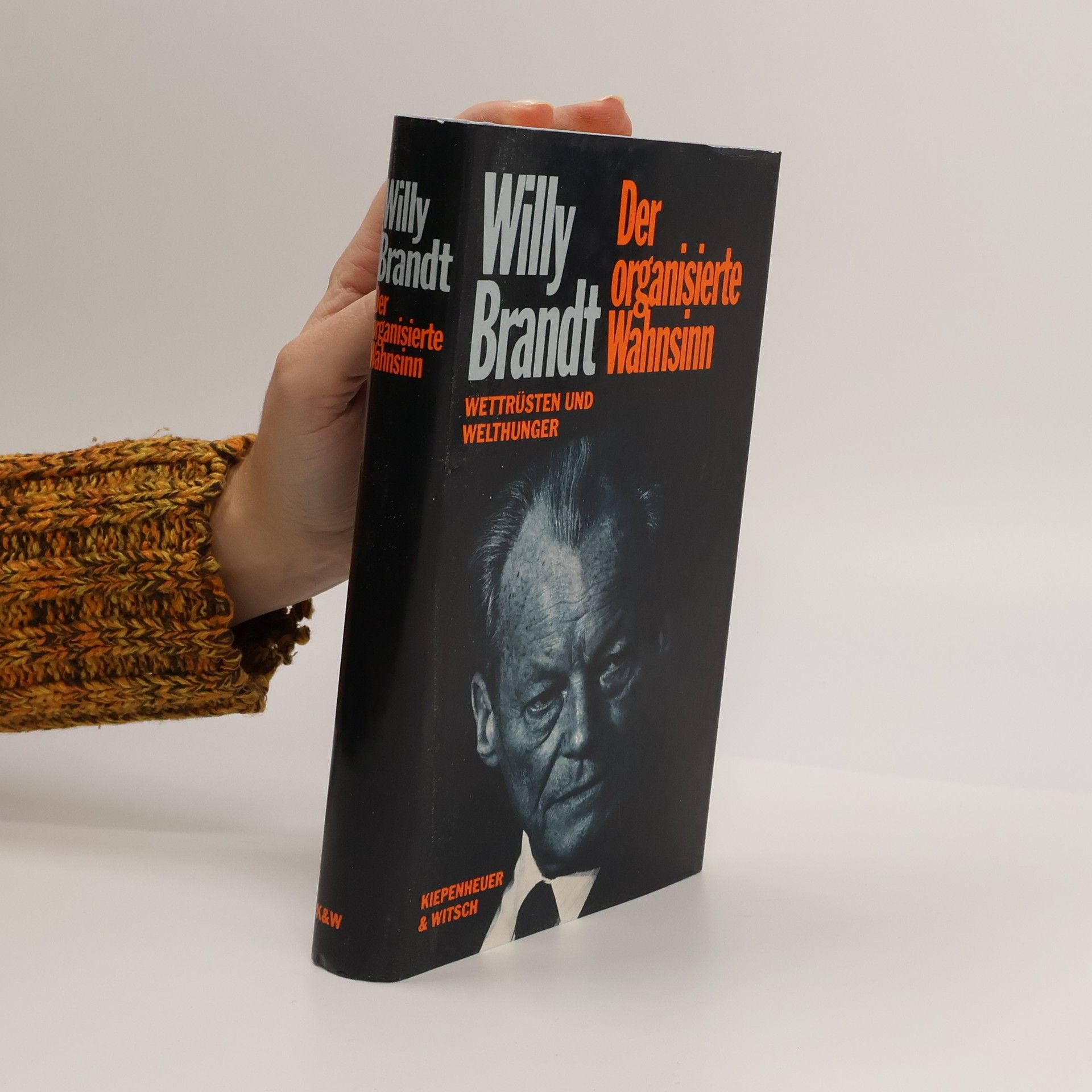 Willy Brandt Der organisierte Wahnsinn