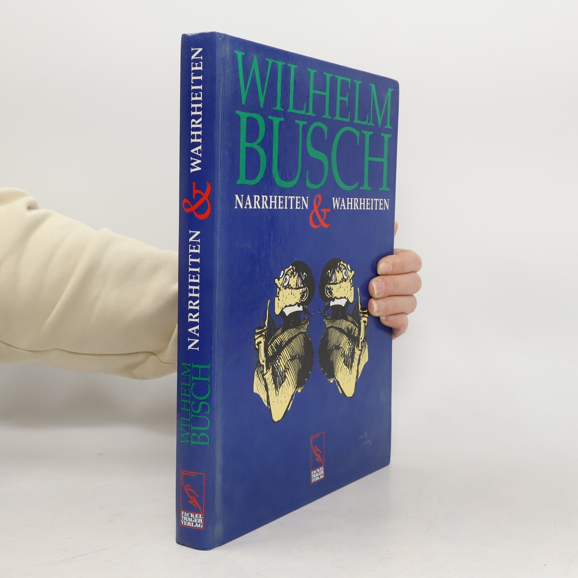 Wilhelm Busch Narrheiten und Wahrheiten