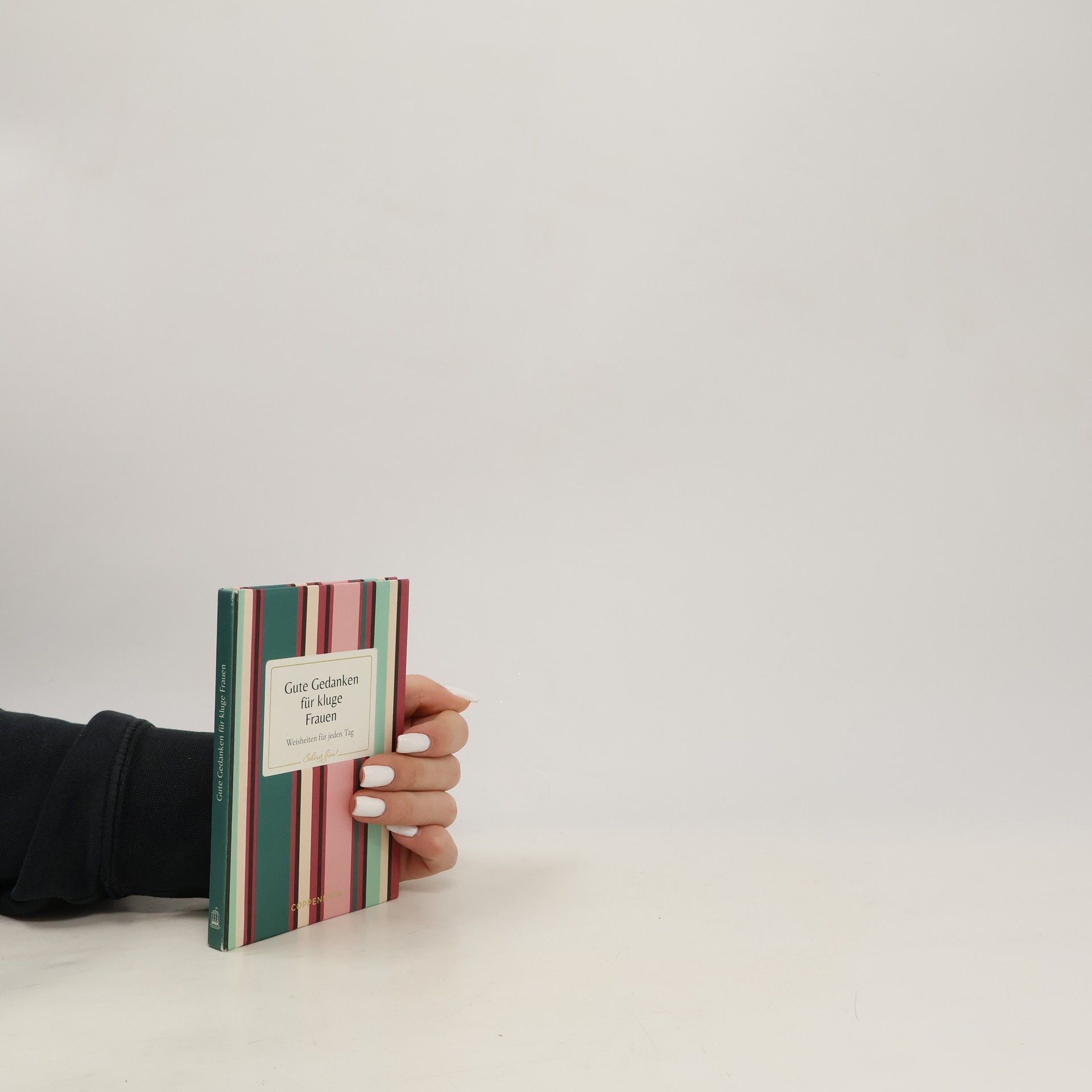 Autorenkollektiv Gute Gedanken für kluge Frauen