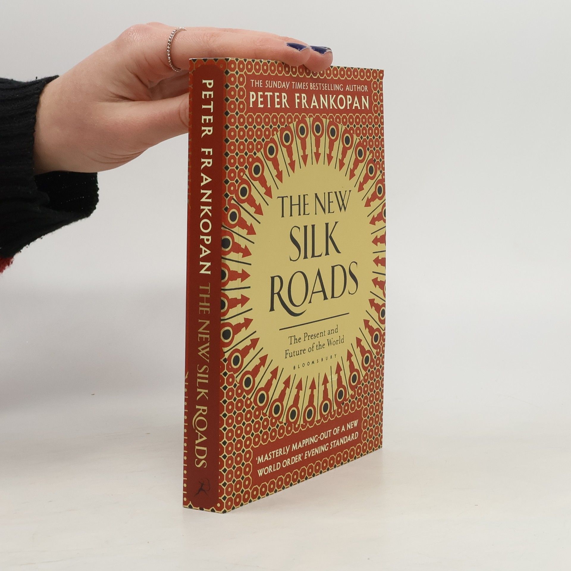 Peter Frankopan The New Silk Roads: The Present and Future of the World