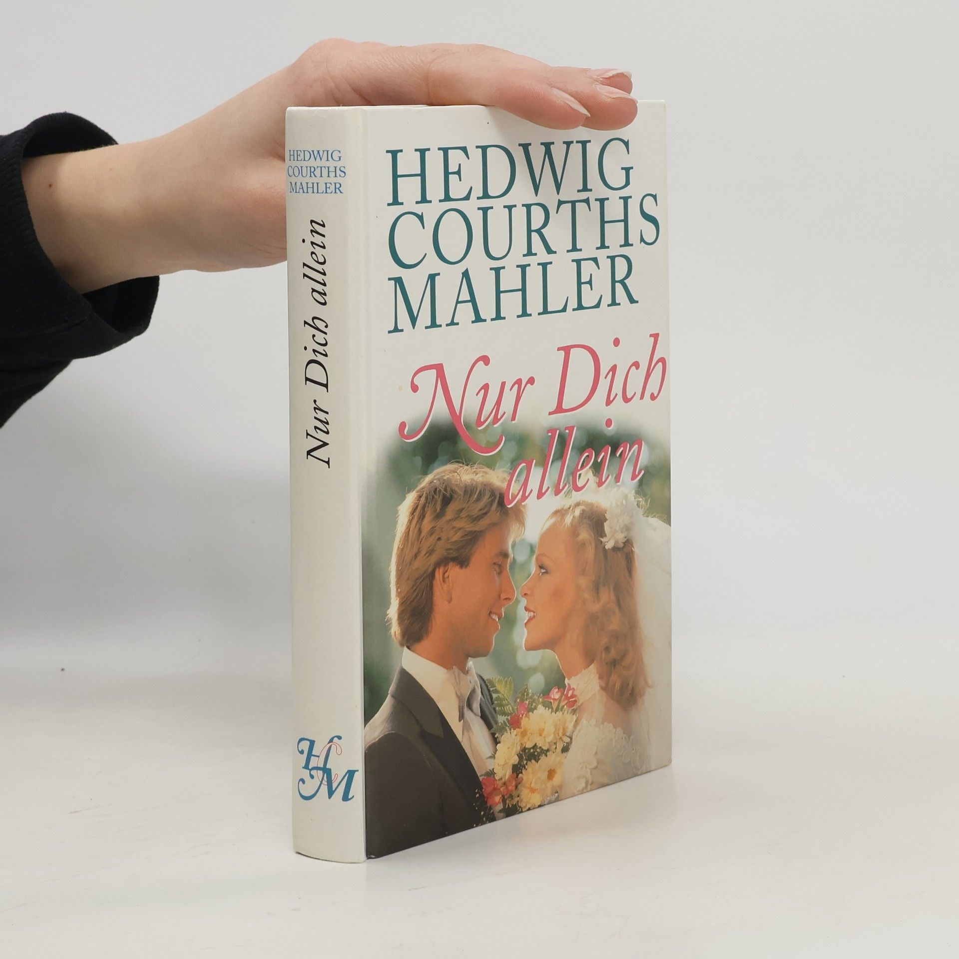 Hedwig Courths-Mahler Nur Dich allein
