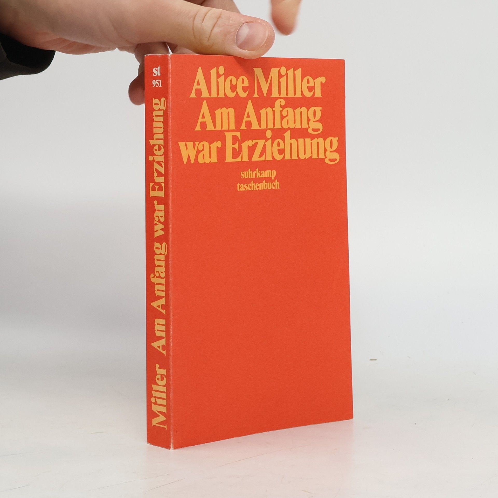 Alice Miller Am Anfang war Erziehung