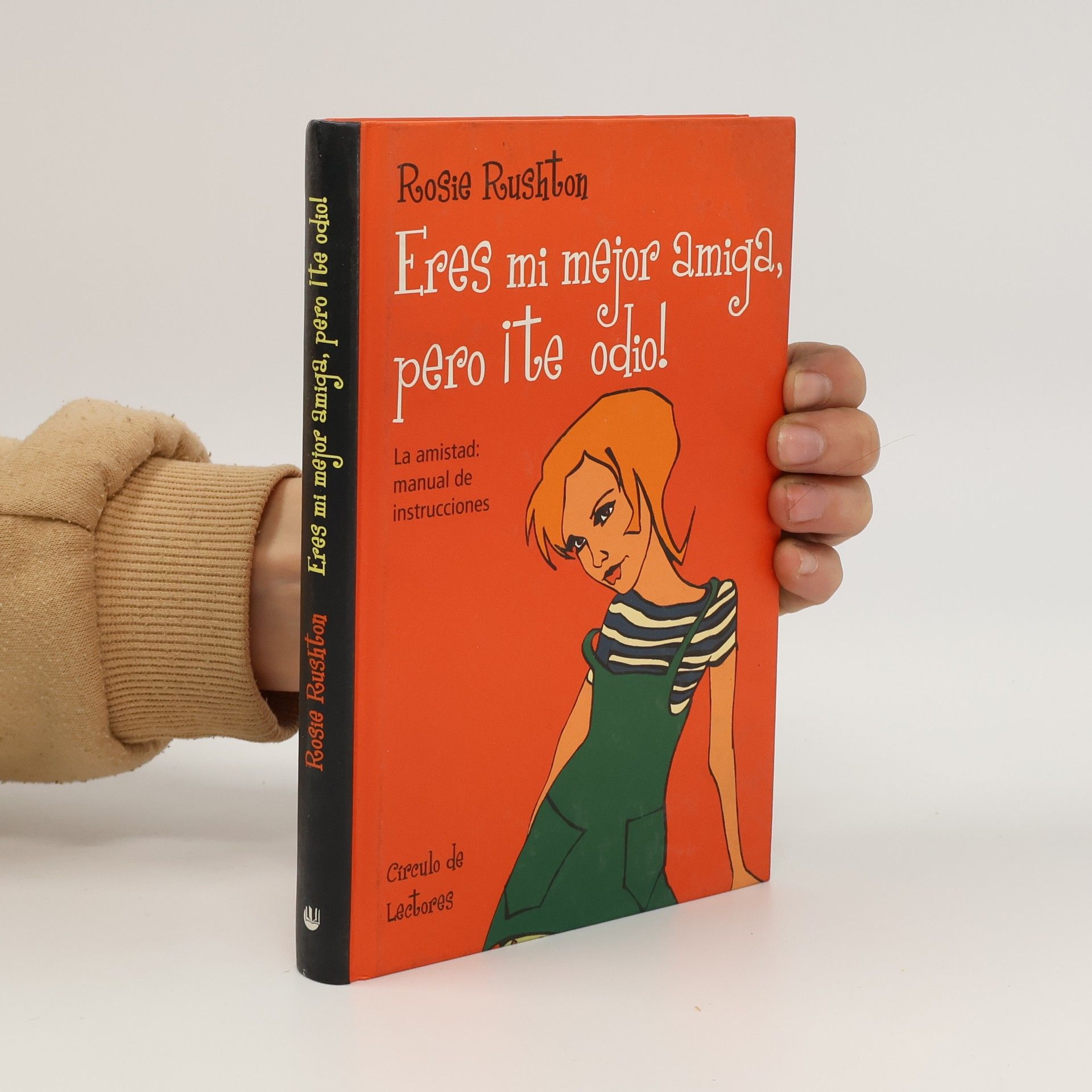 Rosie Rushton Eres mi mejor amiga, pero ¡te odio!