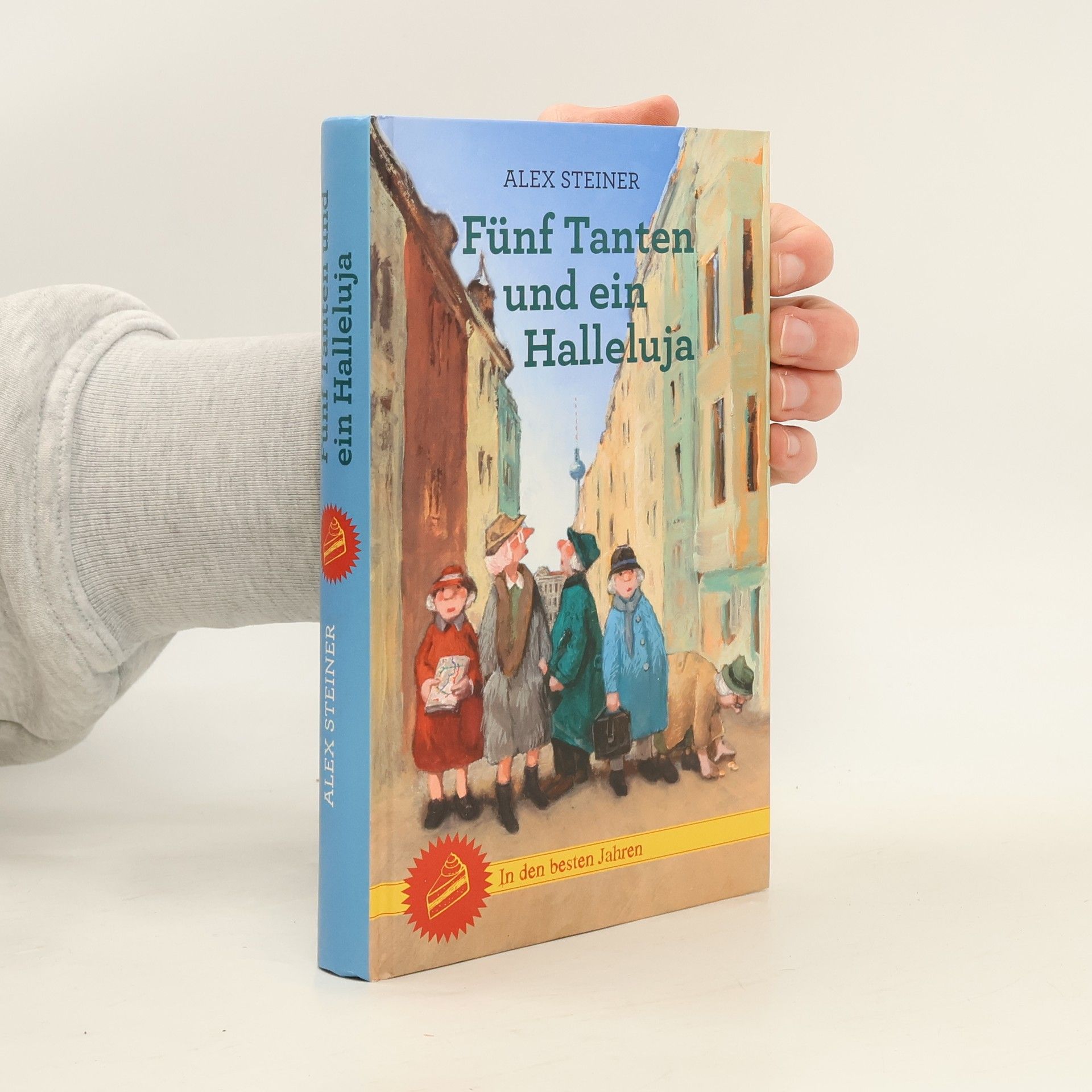 Alex Steiner Fünf Tanten und ein Halleluja