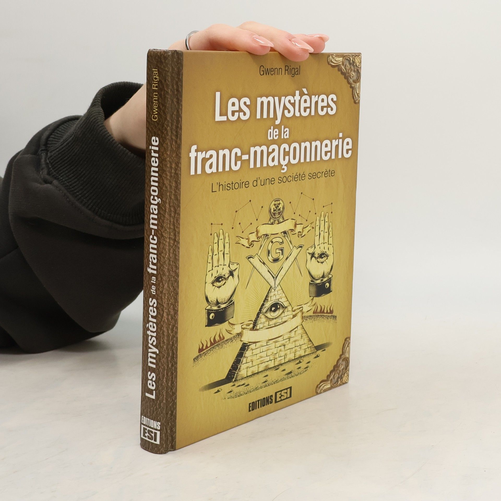 Gwenn Rigal Les mystères de la franc-maçonnerie