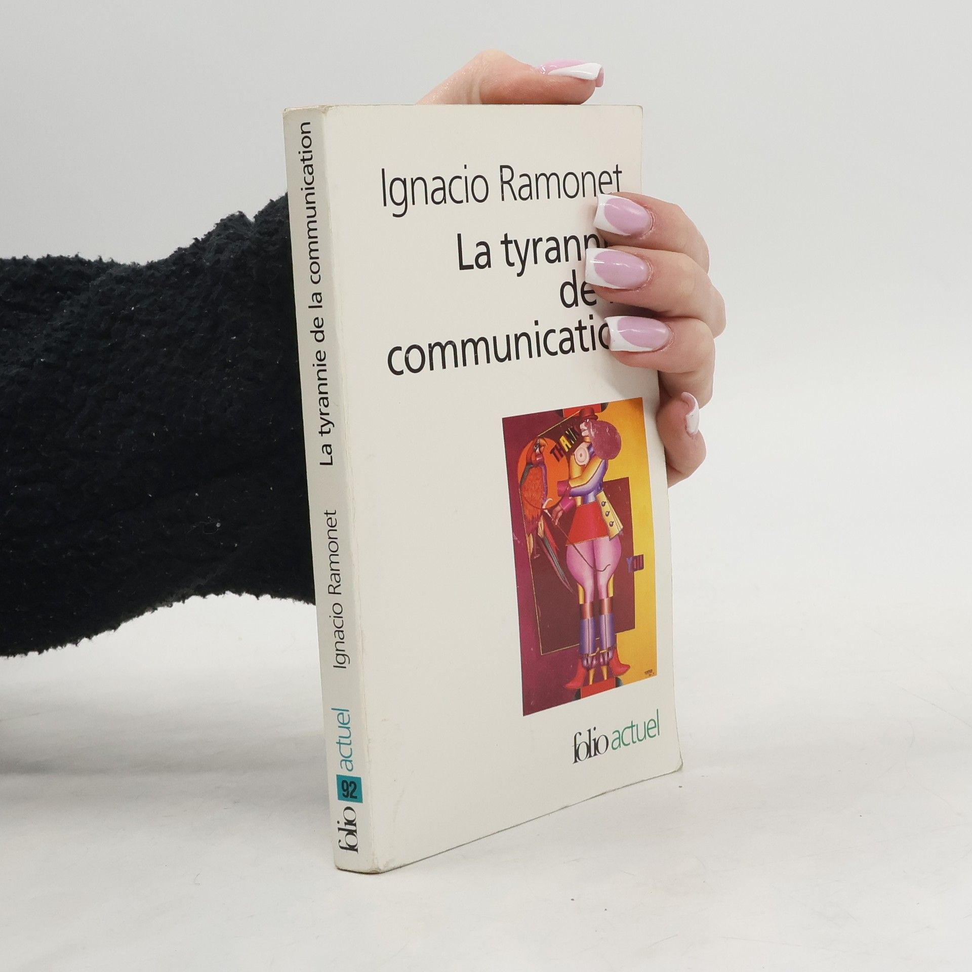 Ignacio Ramonet Folio actuel - 92: La tyrannie de la communication