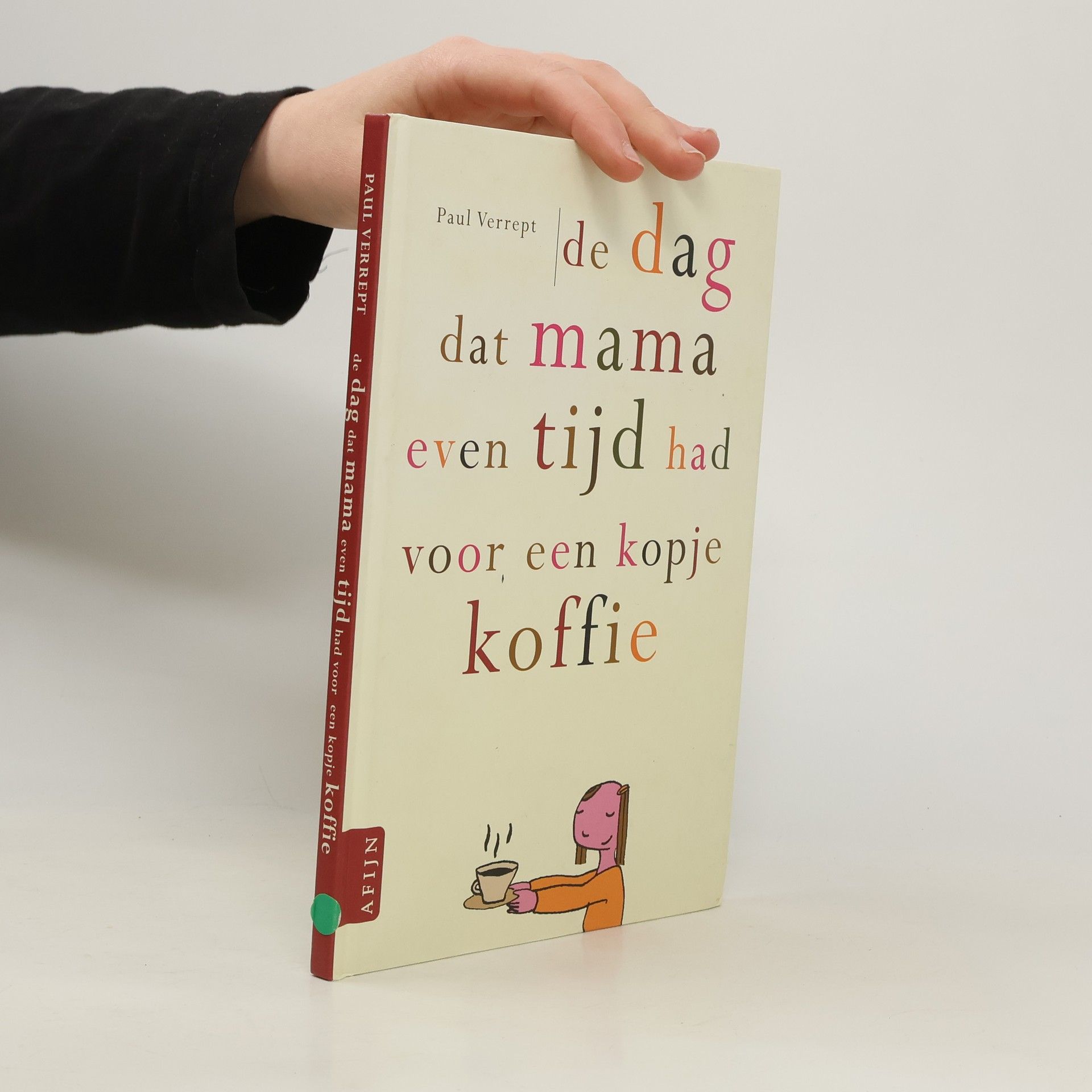 Paul Verrept De dag dat mama even tijd had voor een kopje koffie