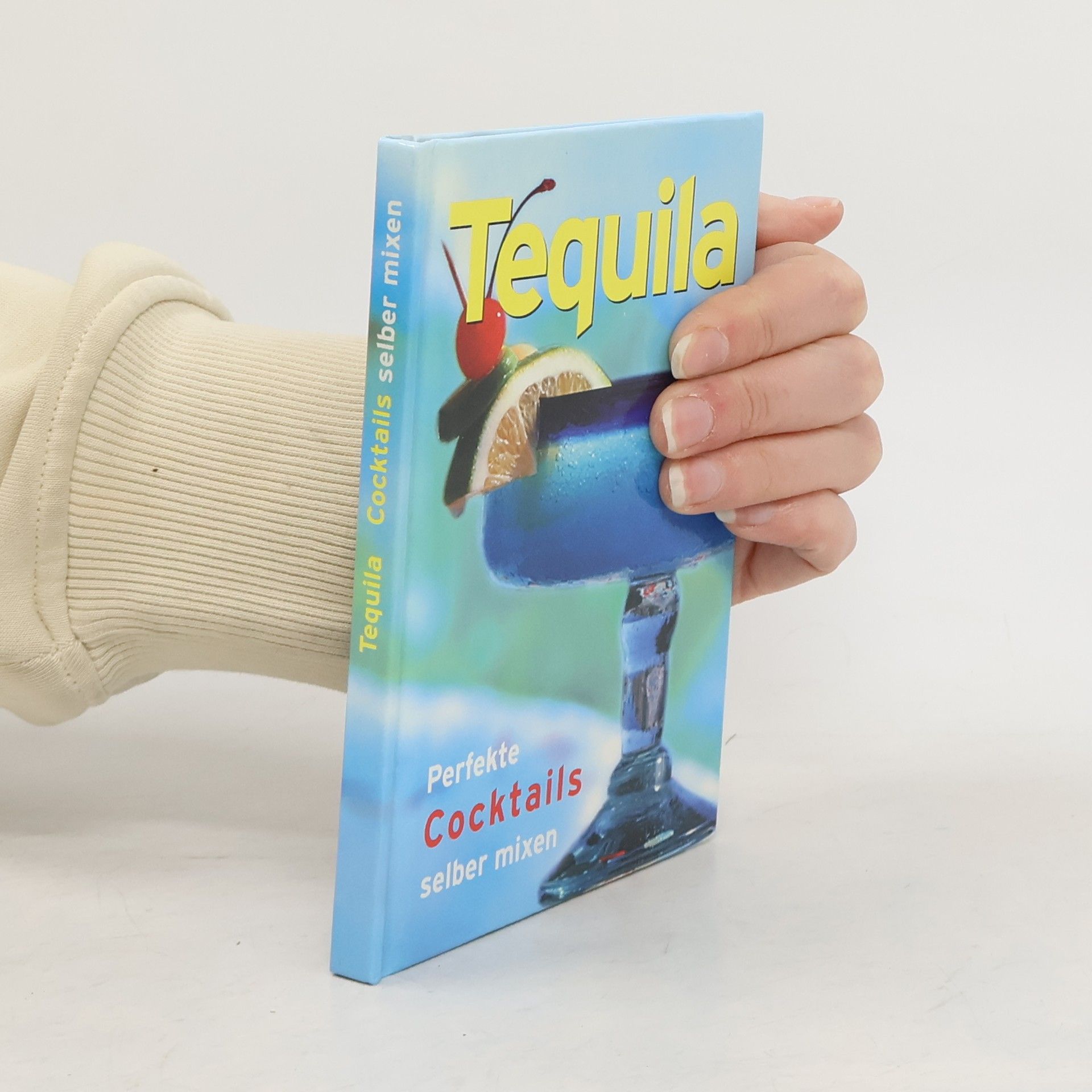 AA.VV. Tequila? Perfekte Cocktails selber mixen