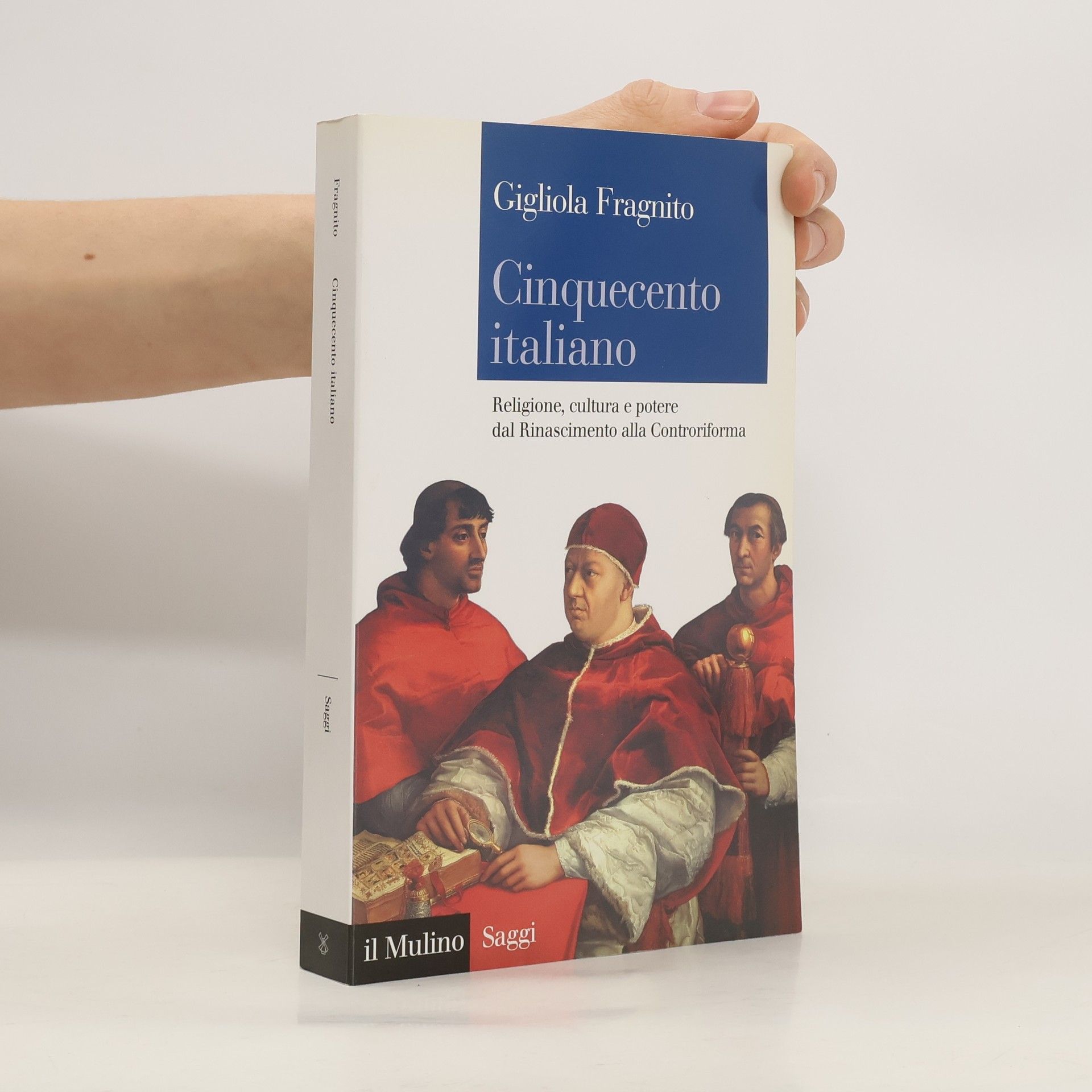 Gigliola Fragnito Saggi - 762: Cinquecento italiano