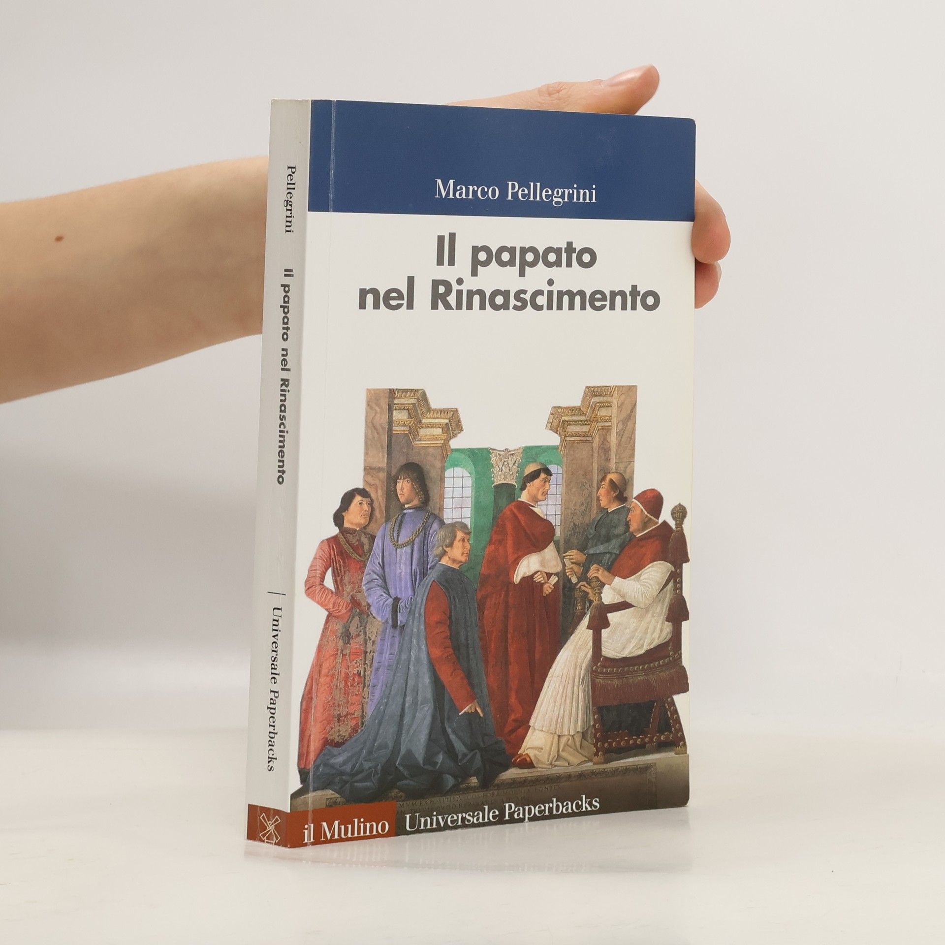 Marco Pellegrini Universale paperbacks Il Mulino - 594: Il papato nel Rinascimento