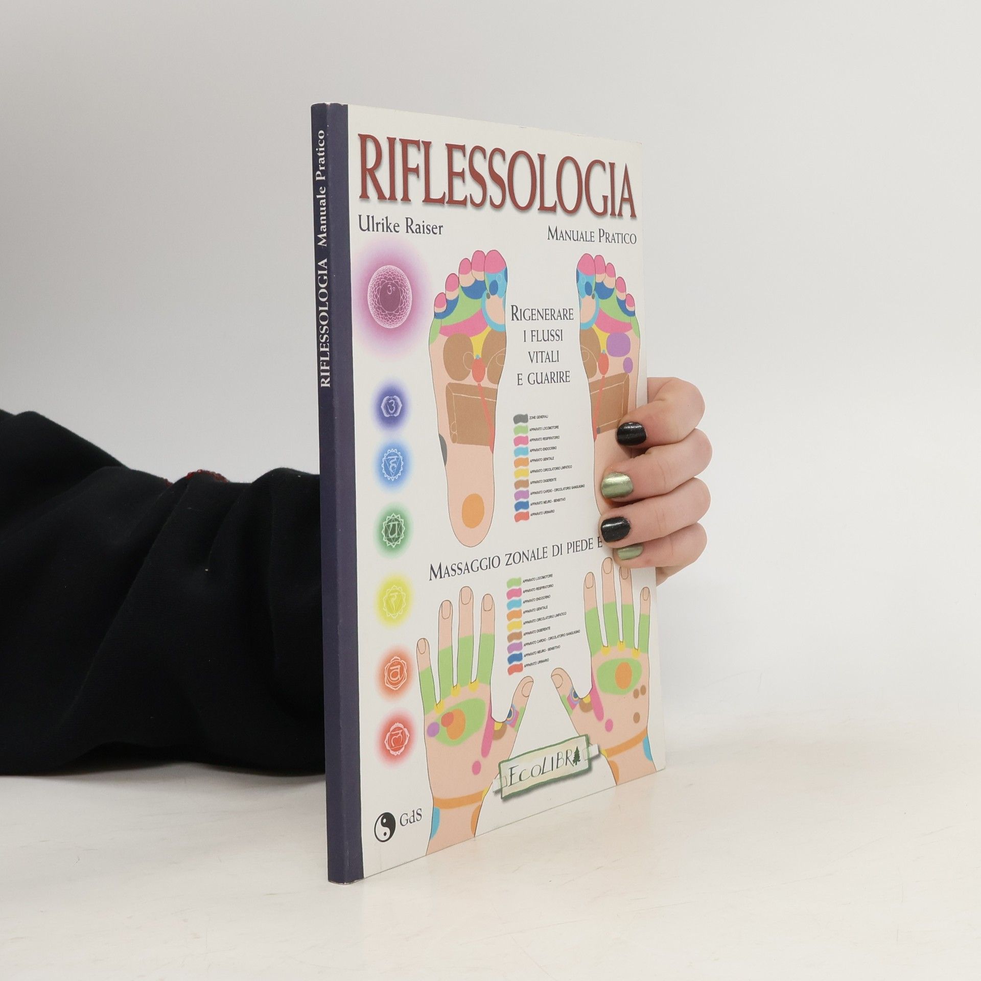 Riflessologia. Massaggio zonale di piede e mano. Manuale pratico