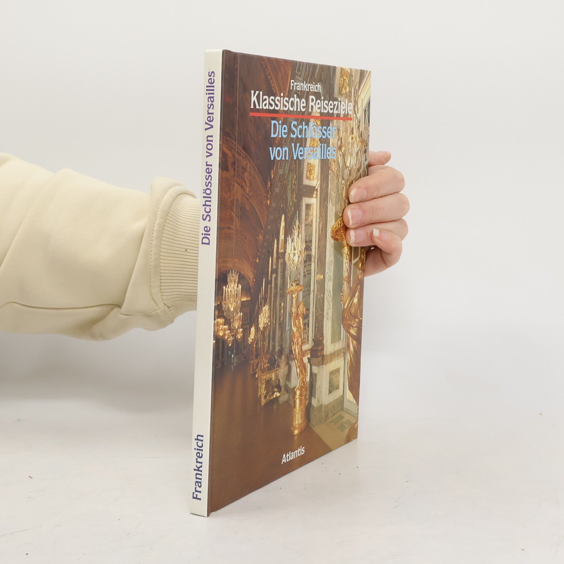 Paolo Cangioli Frankreich Klassische Reiseziele. Die Schlösser von Versailles