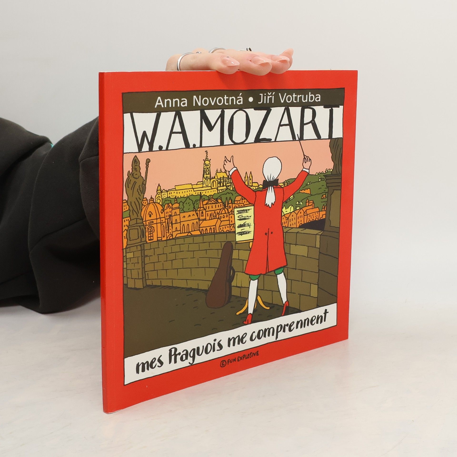 Anna Novotná W. A. Mozart. Moji Pražané mi rozumějí