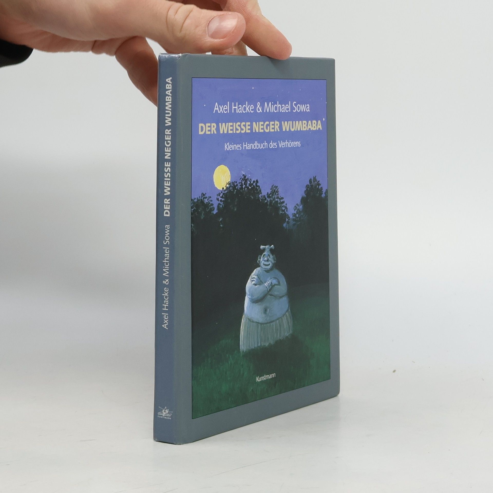 Axel Hacke Der weiße Neger Wumbaba. Kleines Handbuch des Verhörens