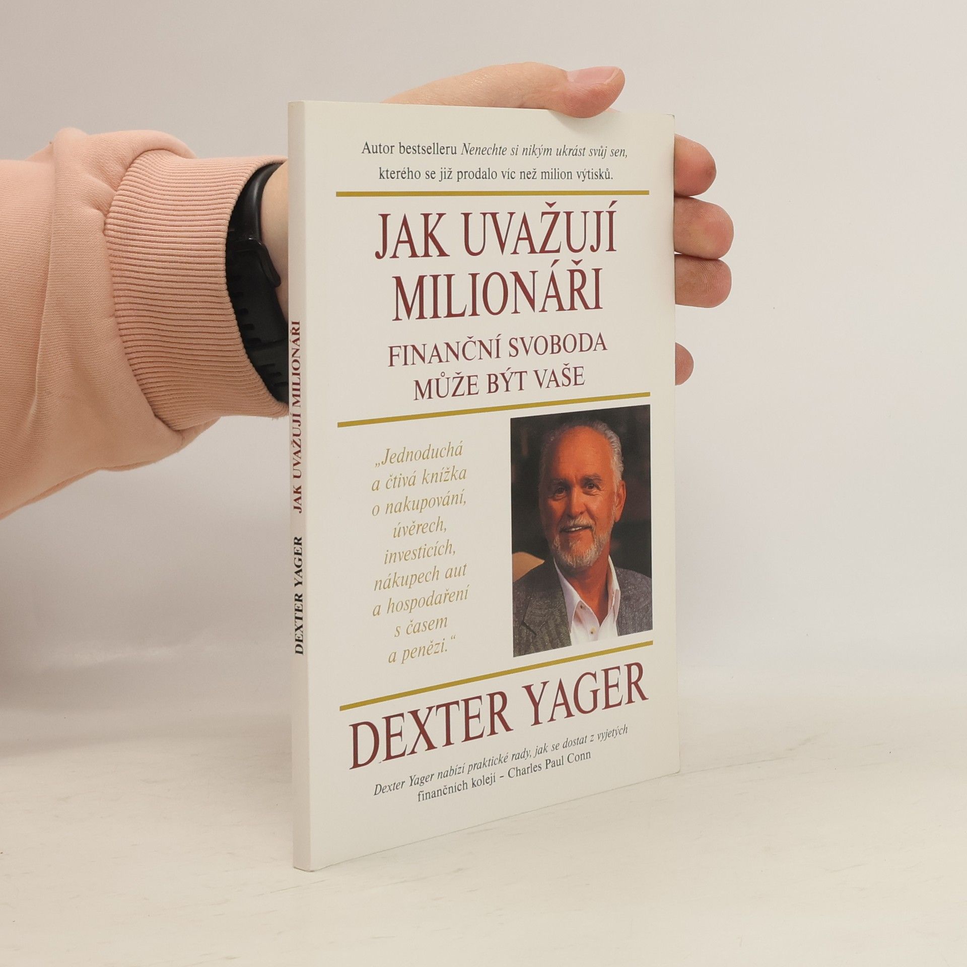 Dexter Yager Jak uvažují milionáři : finanční svoboda může být vaše