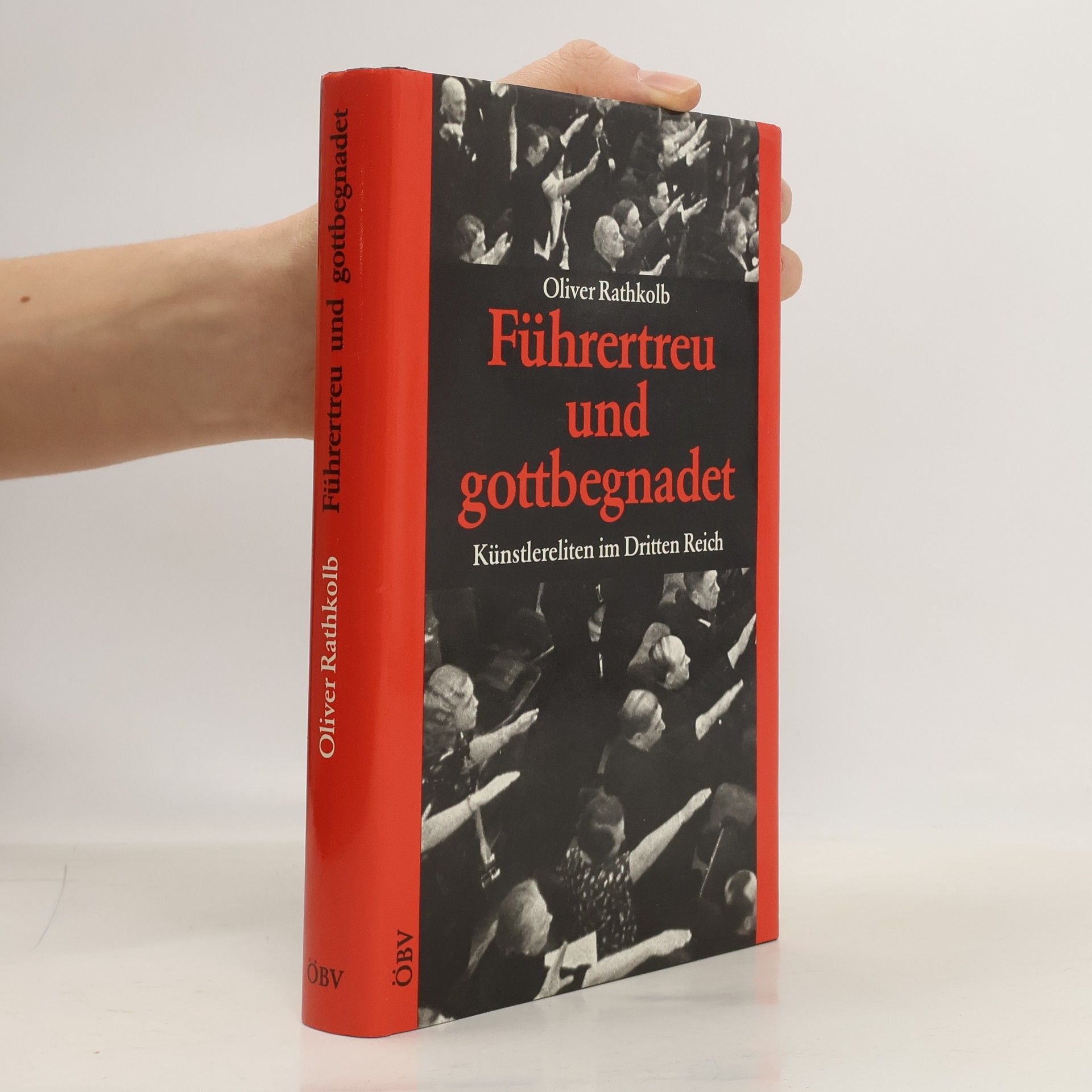 Oliver Rathkolb Führertreu und gottbegnadet