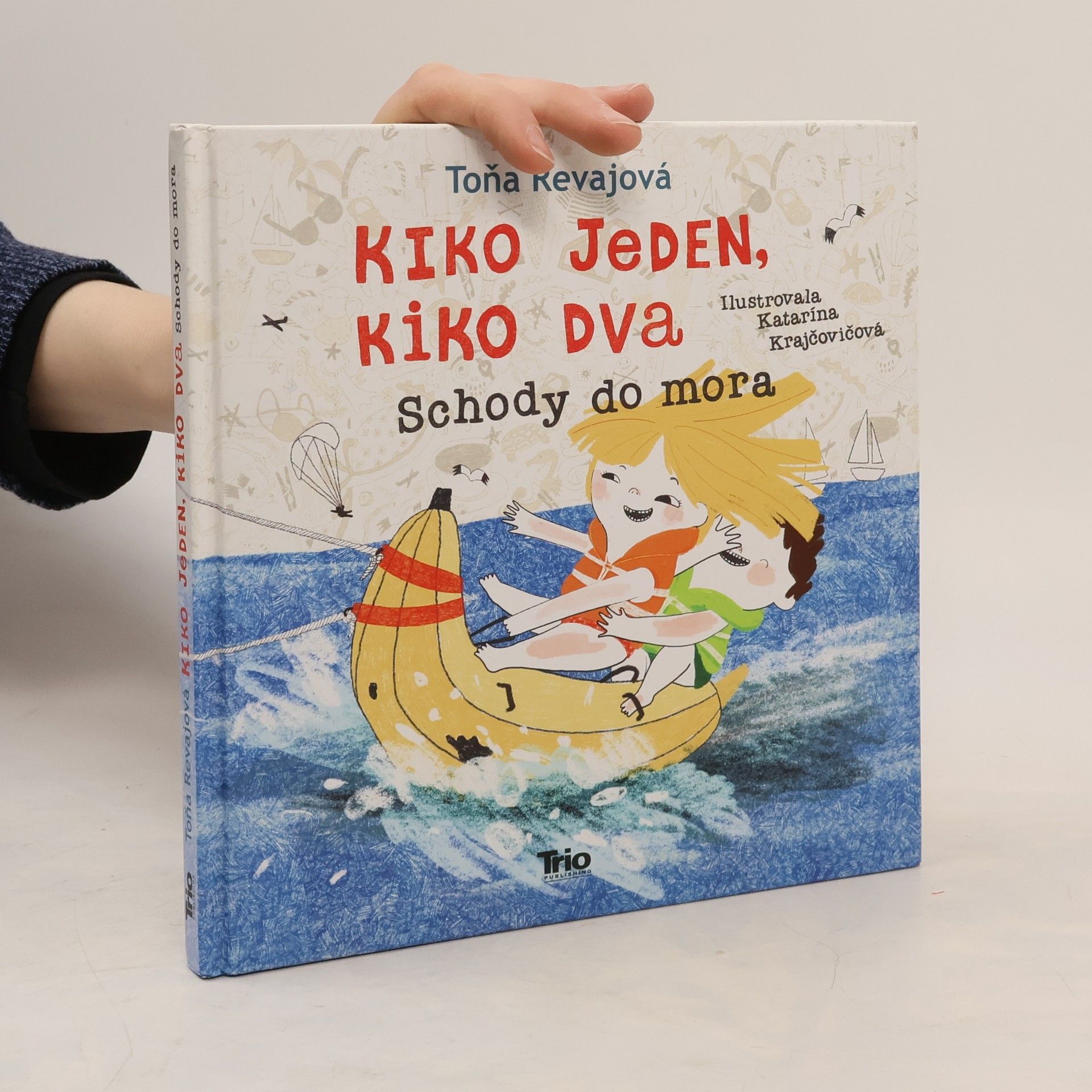 Revajová Toňa Kiko jeden, Kiko dva. Schody do mora