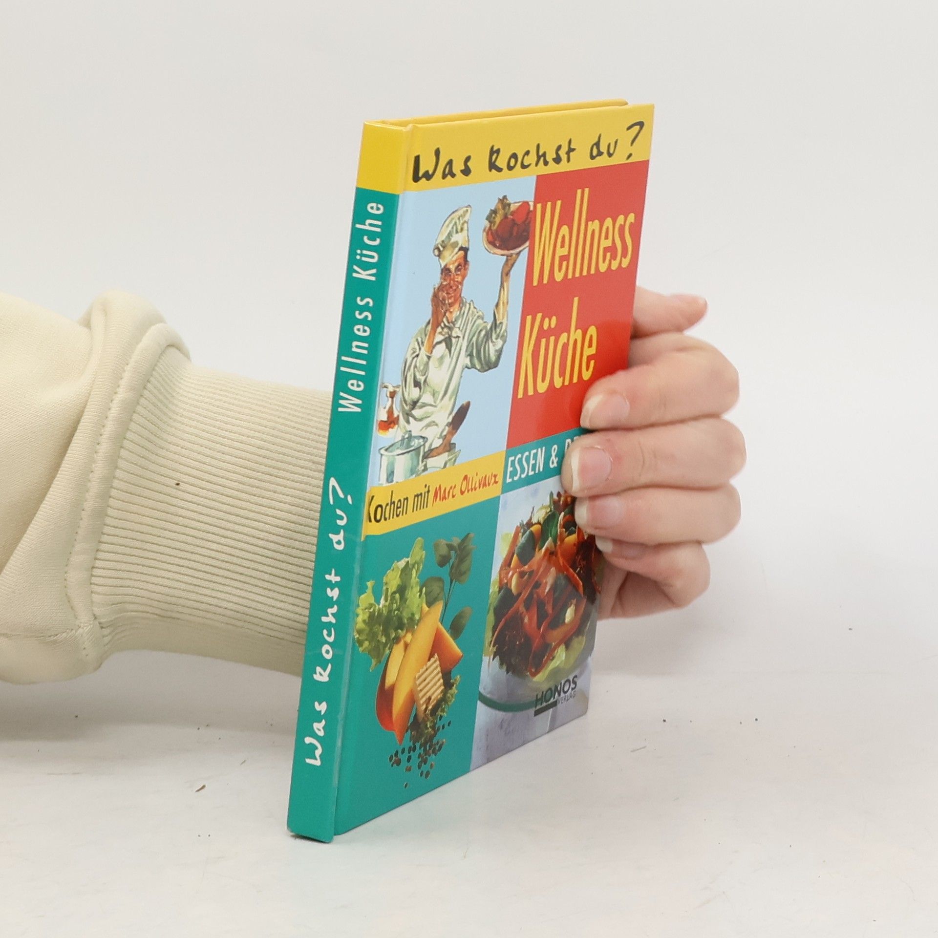 Marc Ollivaux Was kochst Du? Wellness Küche - Essen & Relaxen