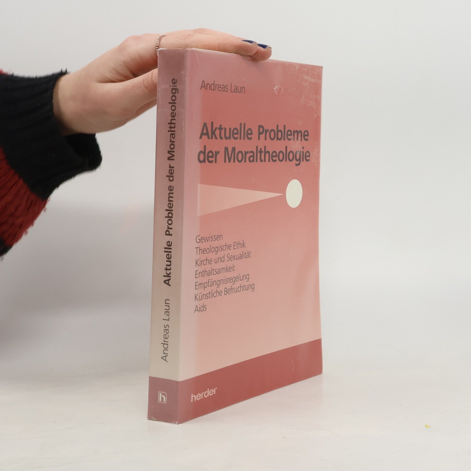 Andreas Laun Aktuelle Probleme der Moraltheologie