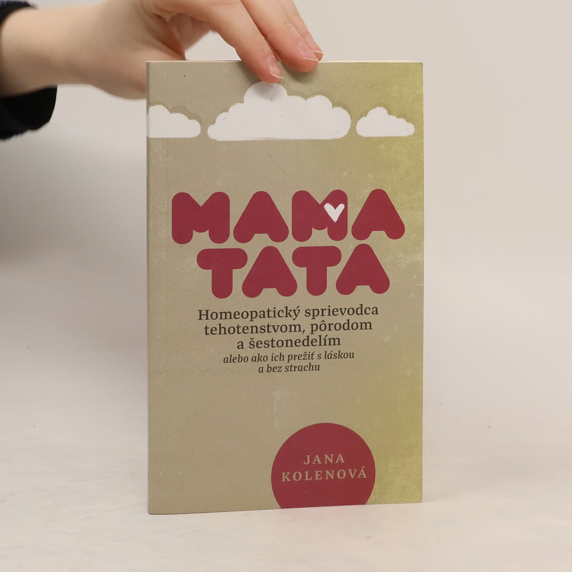 Jana Kolenová MamaTata - Homeopatický sprievodca tehotenstvom, pôrodom a šestonedelím