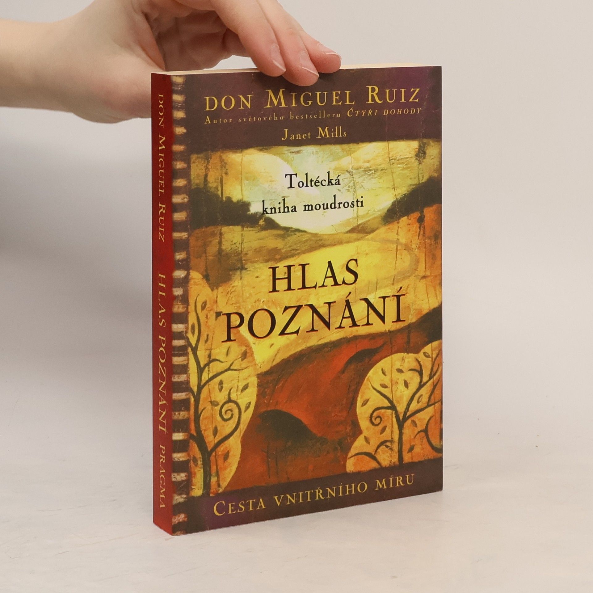 Don Miguel Ruiz Hlas poznání. Toltécká kniha moudrosti